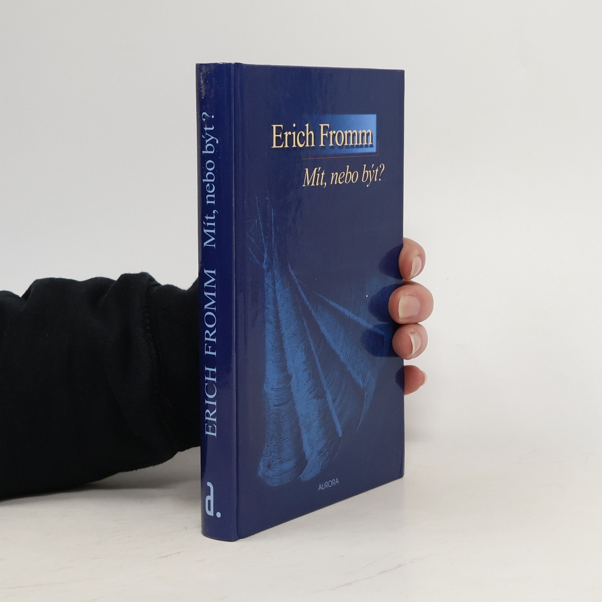 Erich Fromm Mít, nebo být