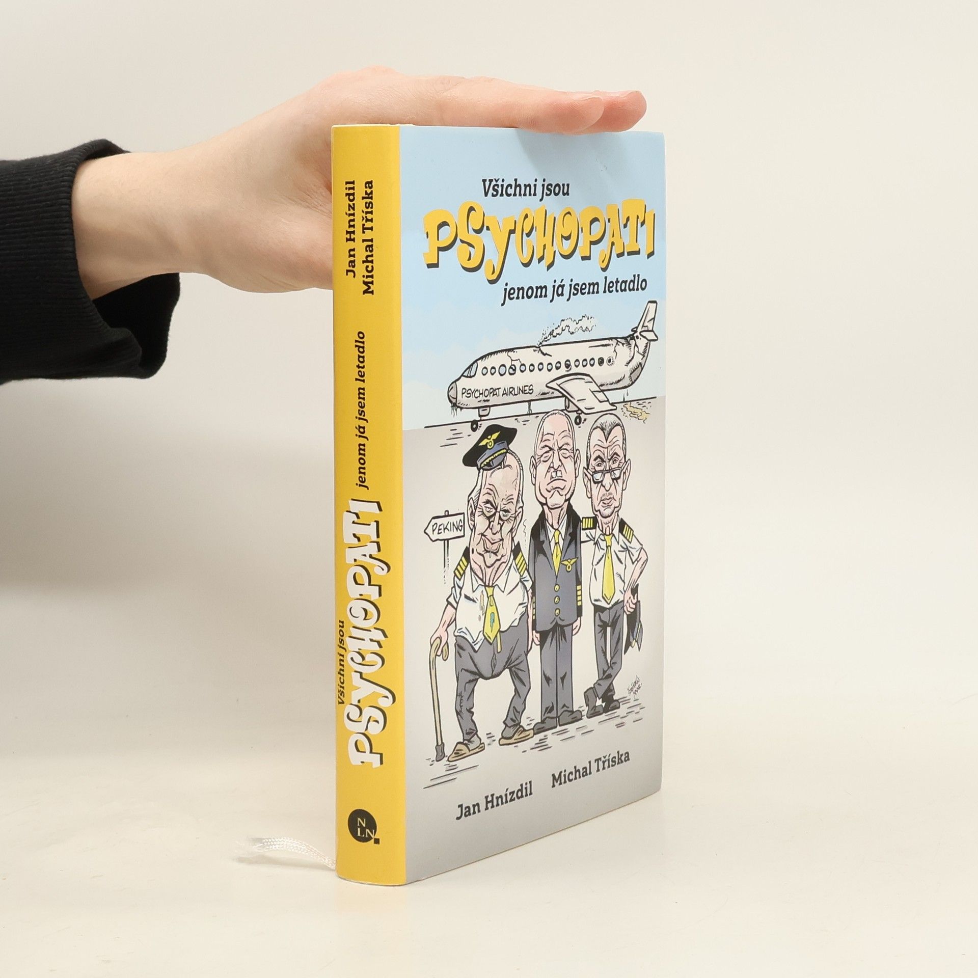 Všichni jsou psychopati, jenom já jsem letadlo