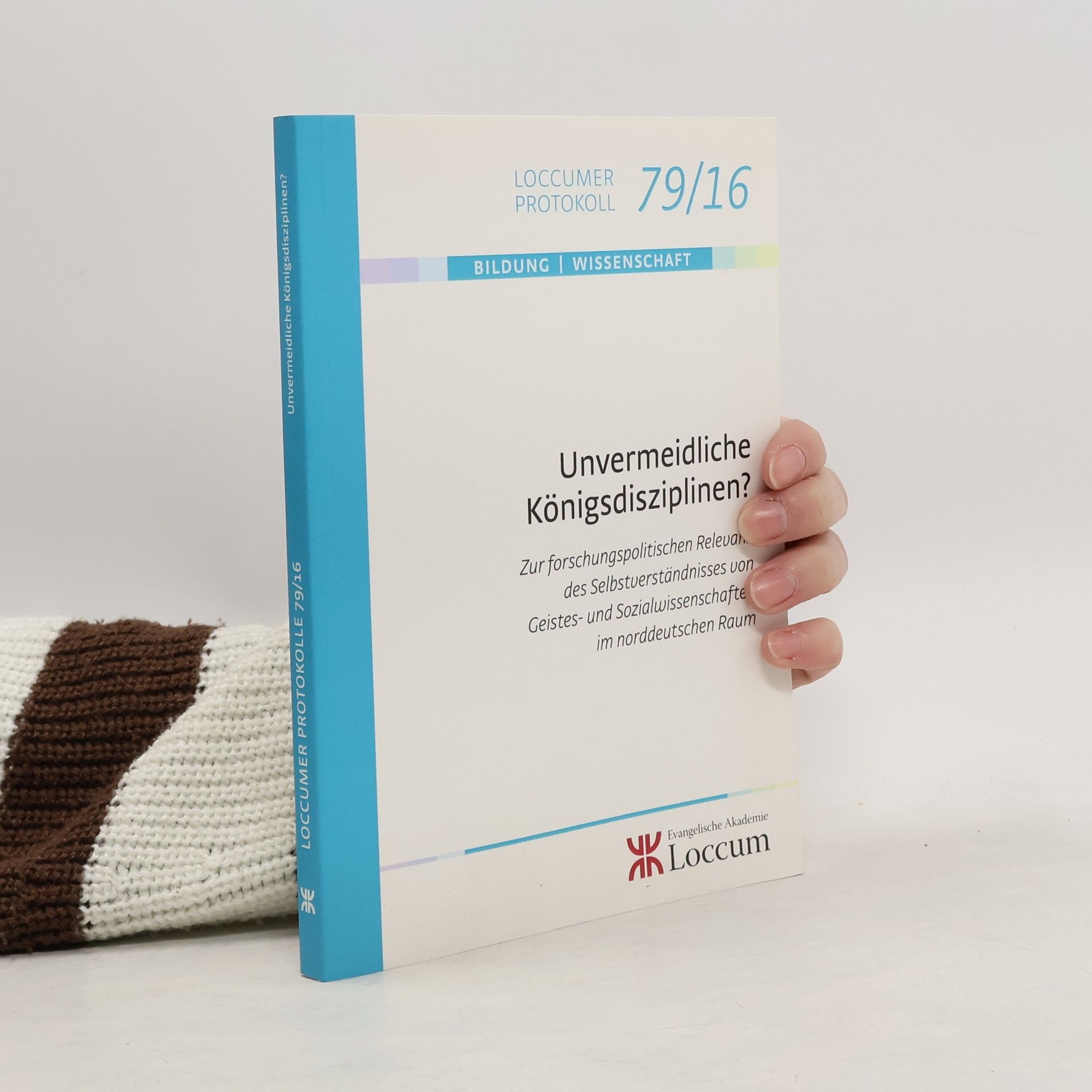 Loccumer Protokolle - 79/16: Unvermeidliche Königsdisziplinen?