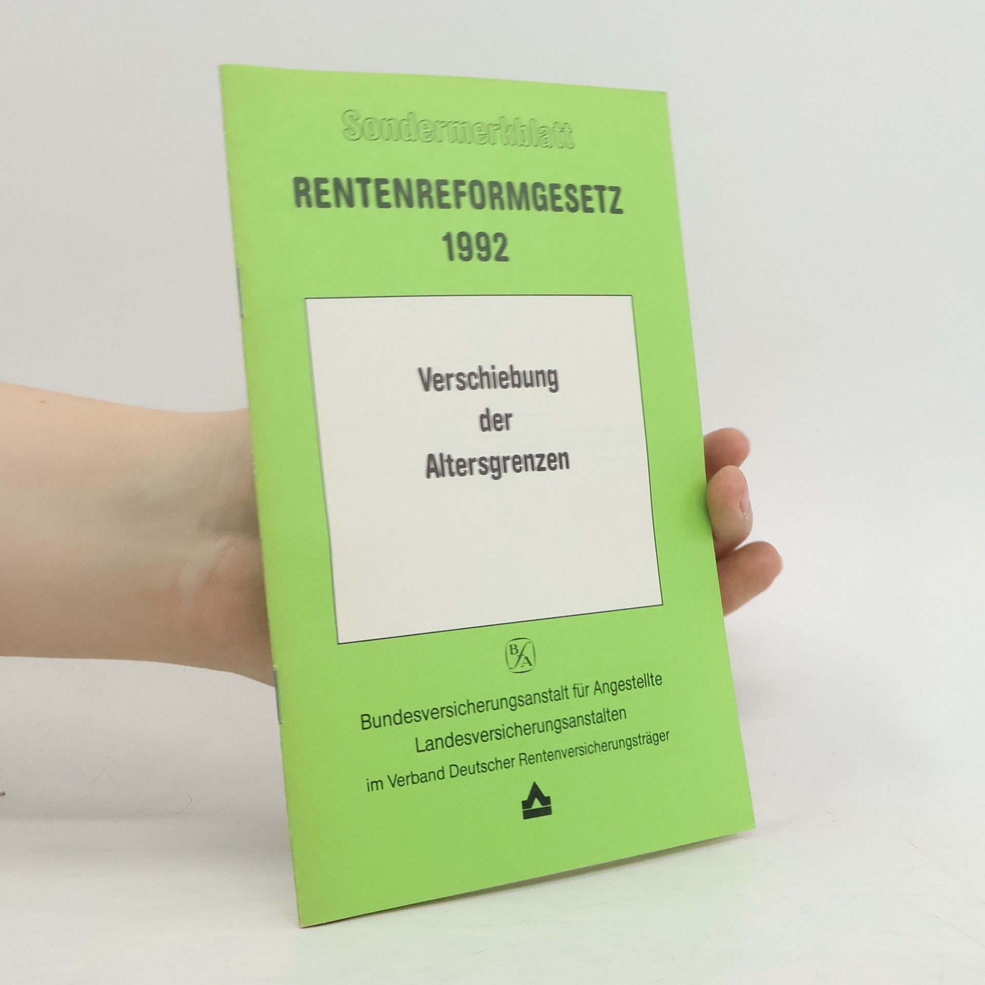 Kolektív autorov Sondermerkblatt Rentenreformgesetz 1992. Verschiebung der Altersgrenzen