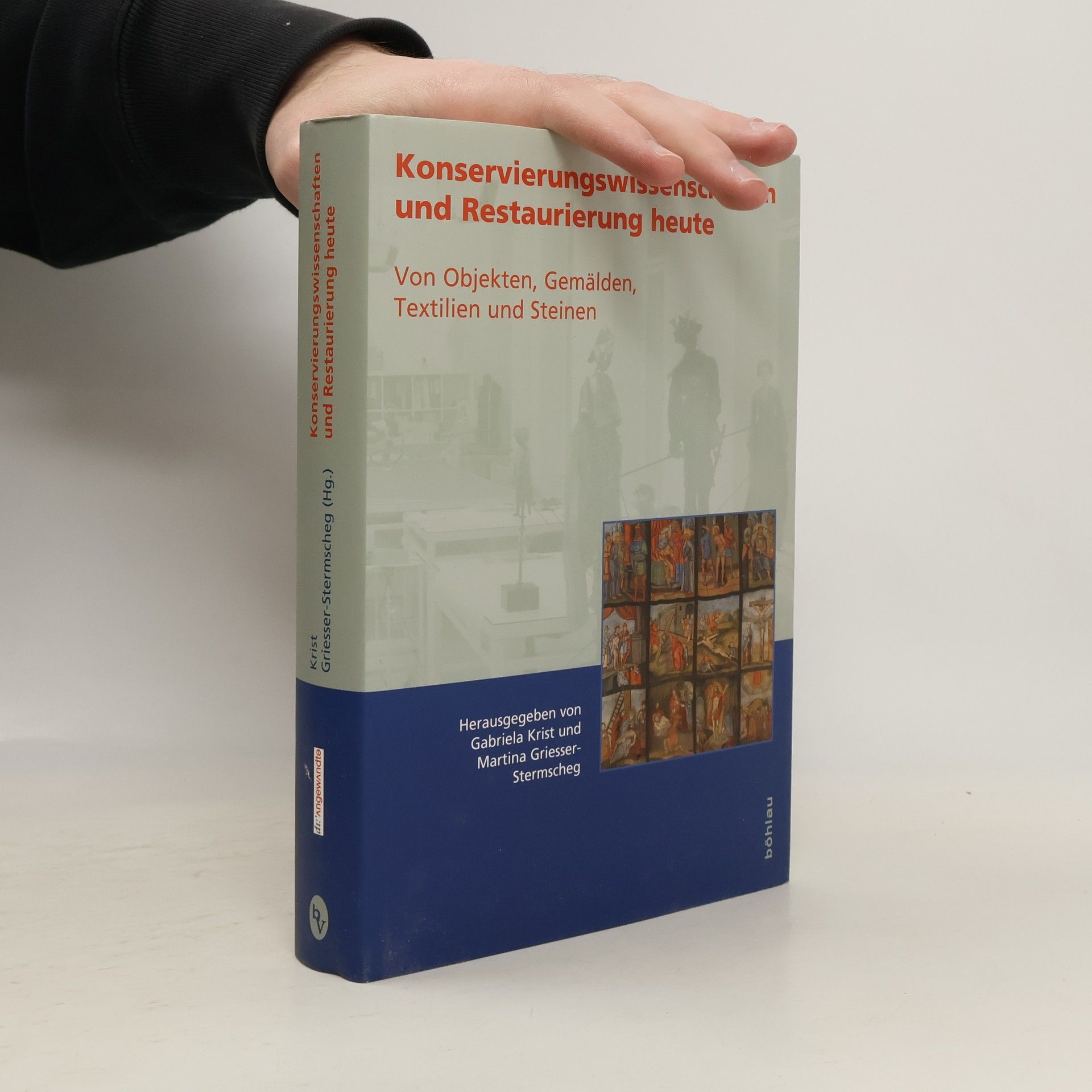 Gabriela Krist Konservierungswissenschaften und Restaurierung heute