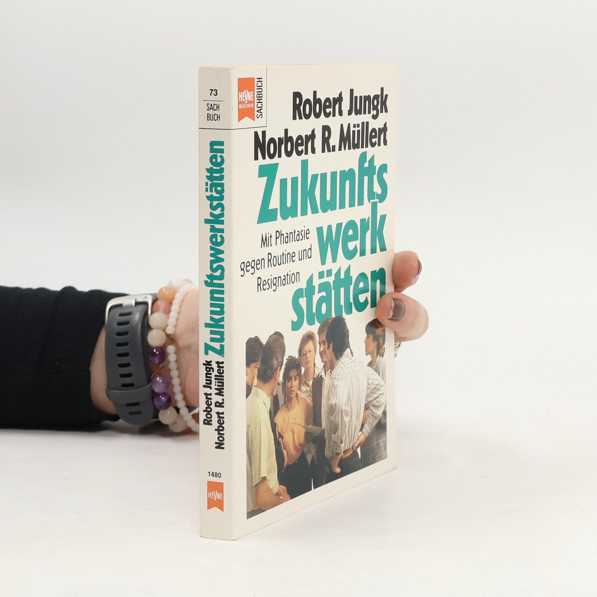 Robert Jungk Zukunftswerkstätten. Mit Phantasie gegen Routine und Resignation