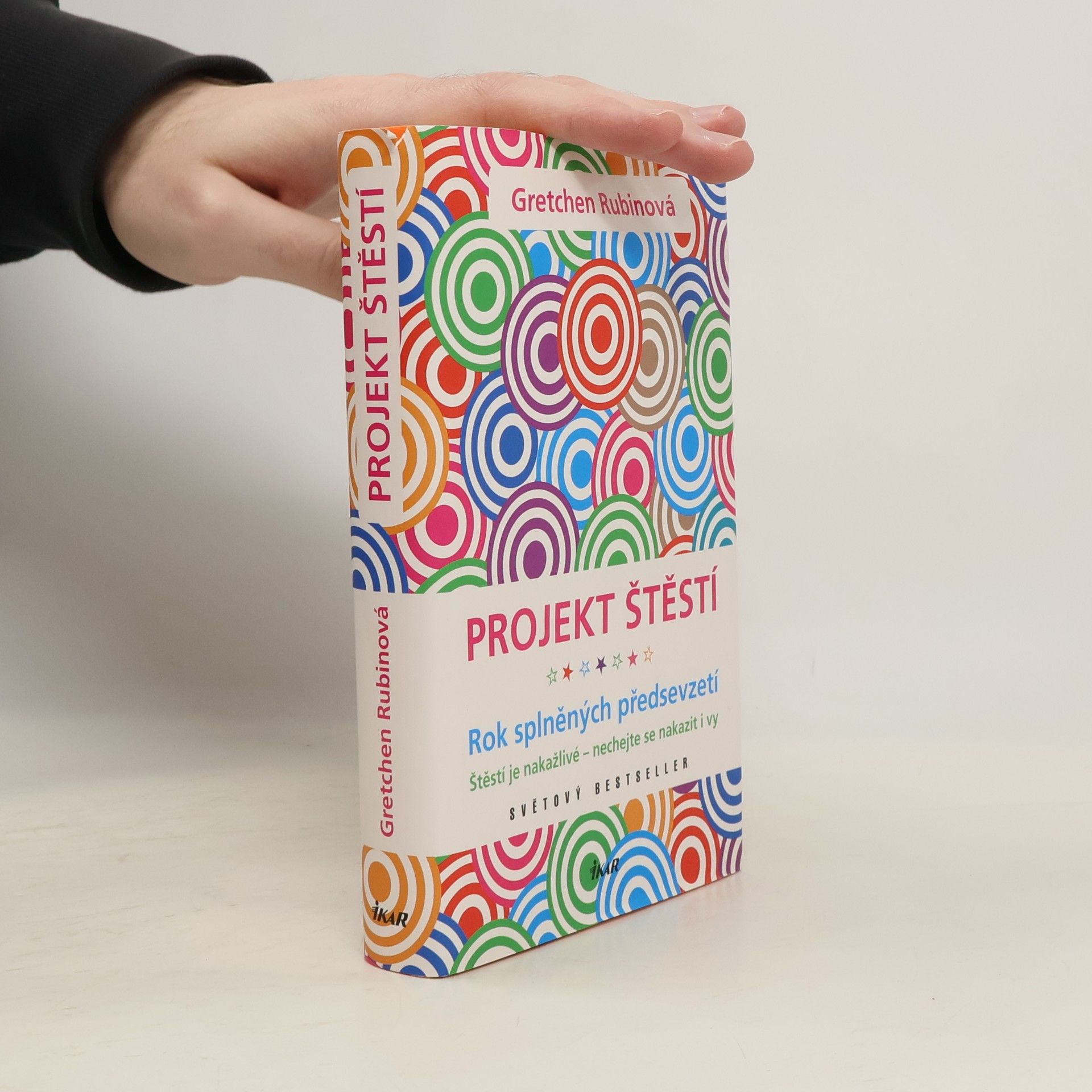 Gretchen Rubin Projekt štěstí. Rok splněných předsevzetí. Štěstí je nakažlivé - nechejte se nakazit i vy
