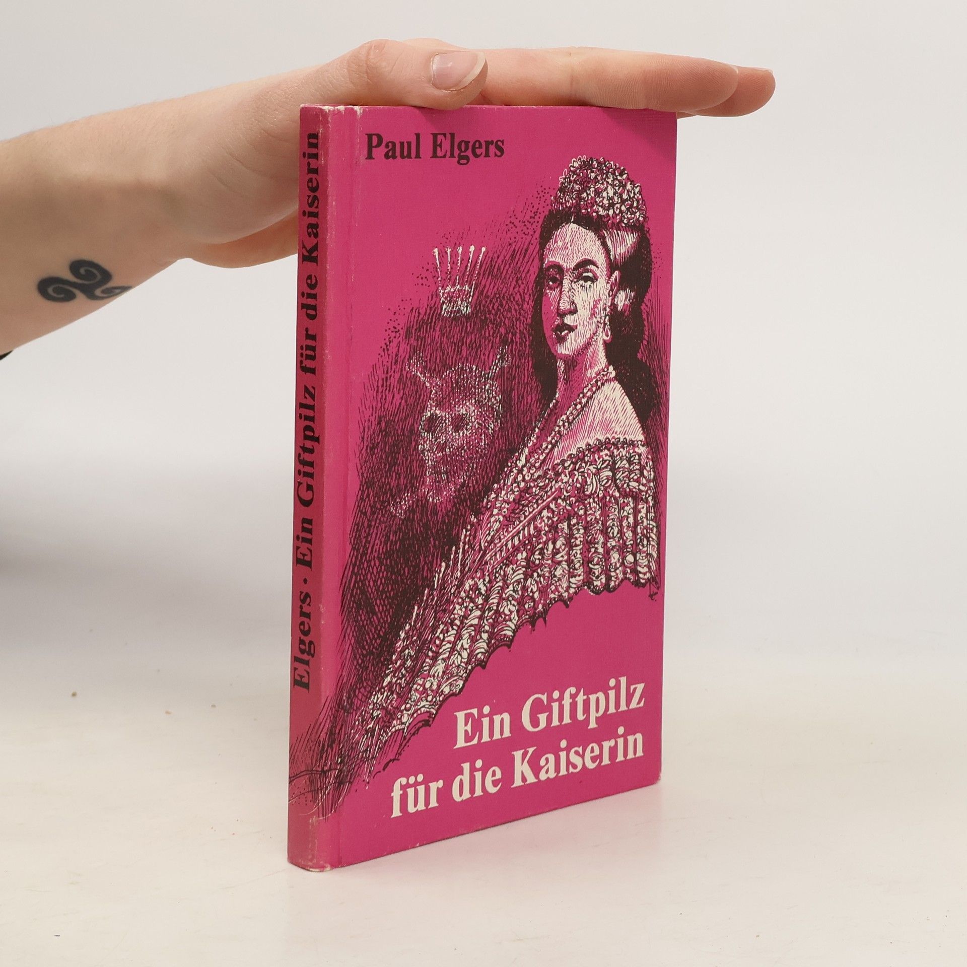 Paul Elgers Ein Giftpilz für die Kaiserin