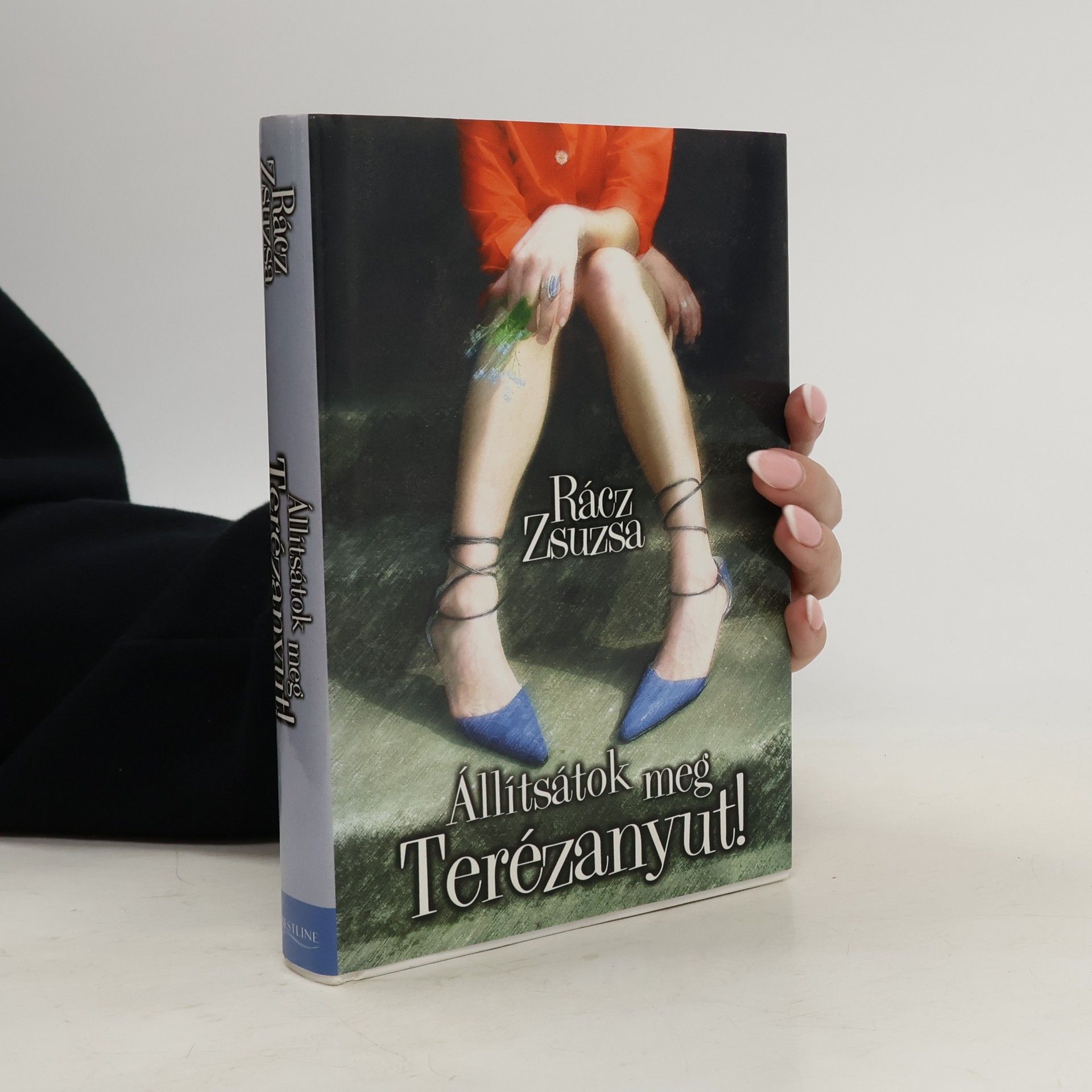 Zsuzsa Rácz Állítsátok meg Terézanyut!