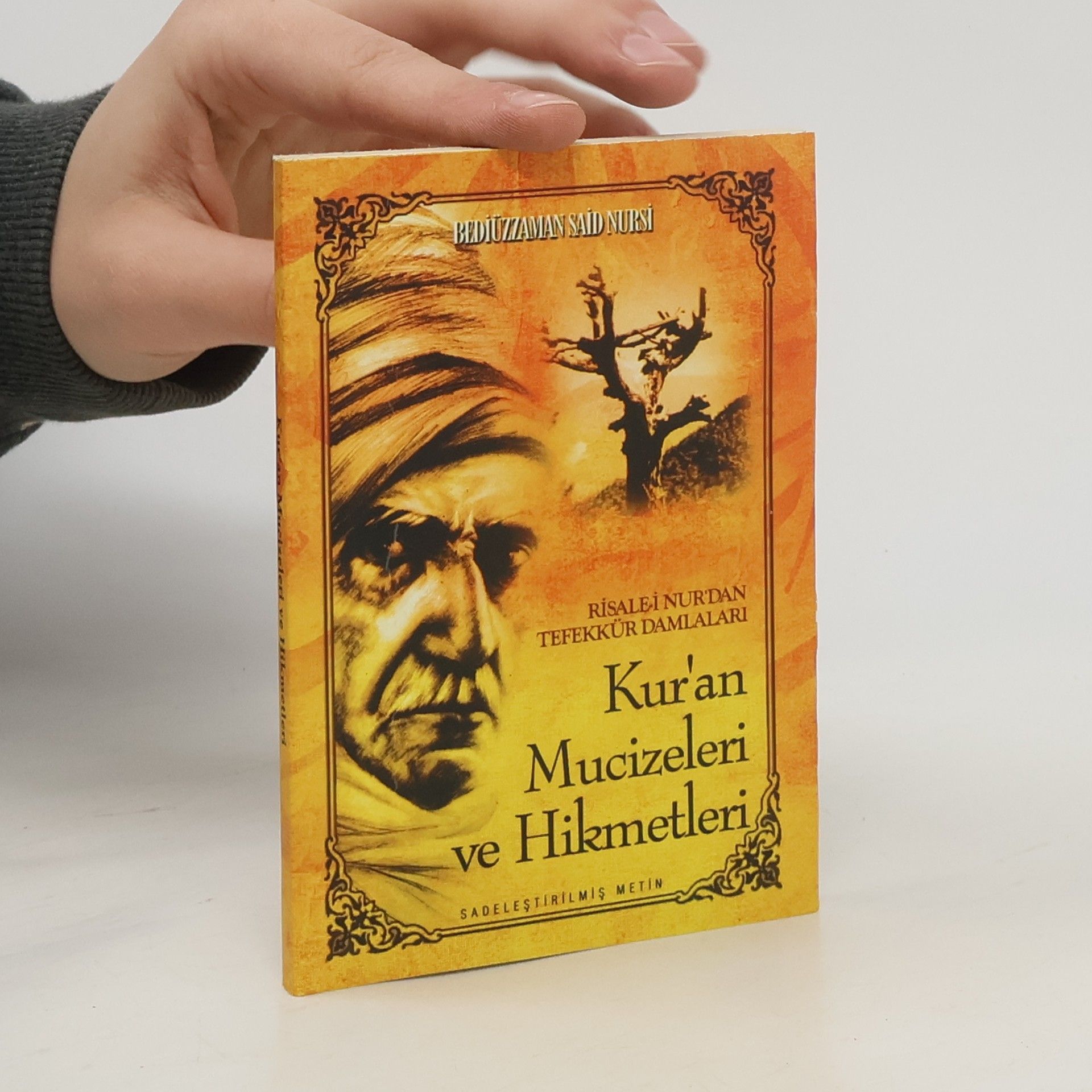 Bediuzzaman Said Nursi Risale-i Nur'dan Tefekkür Damlaları. Kur'an Mucizeleri ve Hikmetleri
