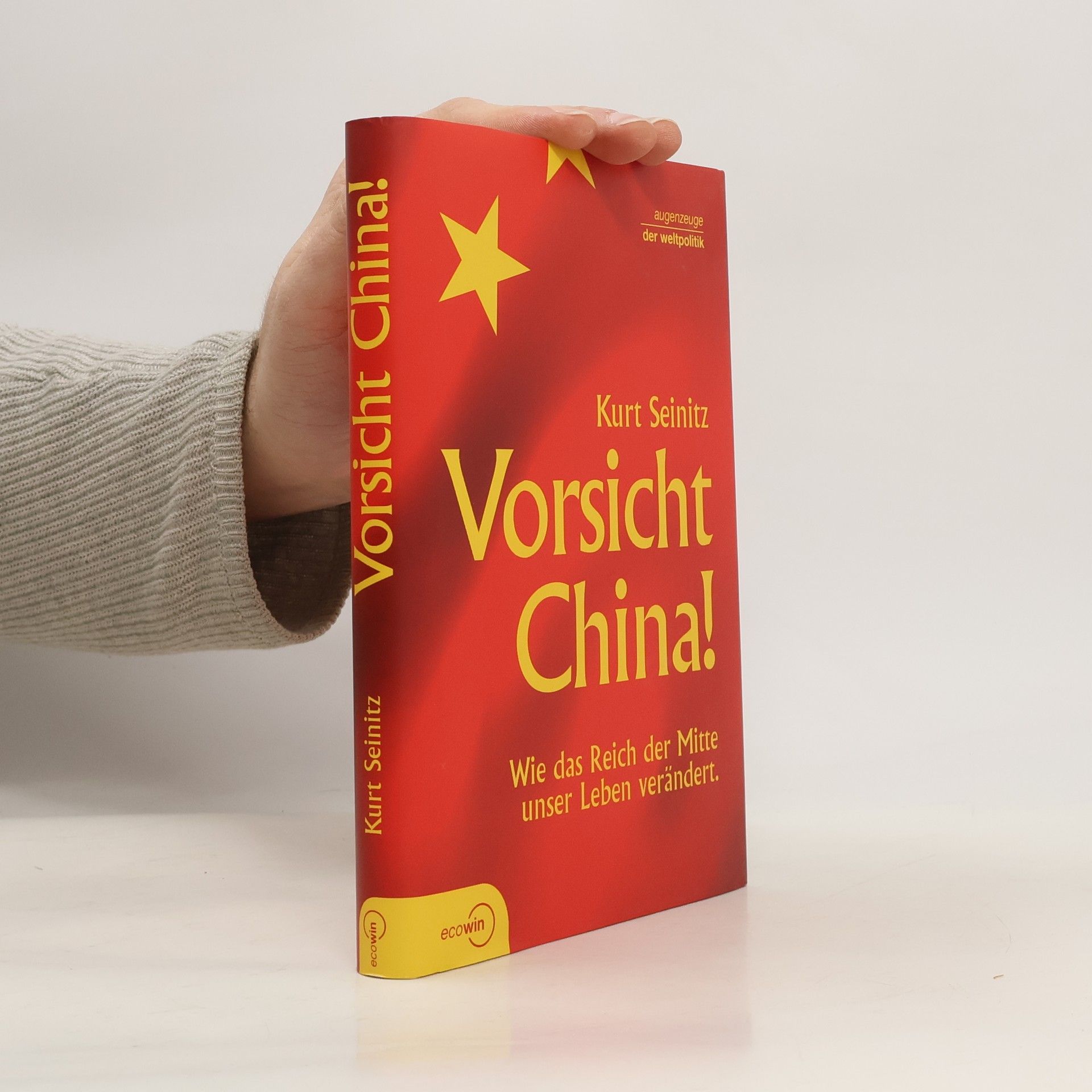 Vorsicht China! : wie das Reich der Mitte unser Leben verändert