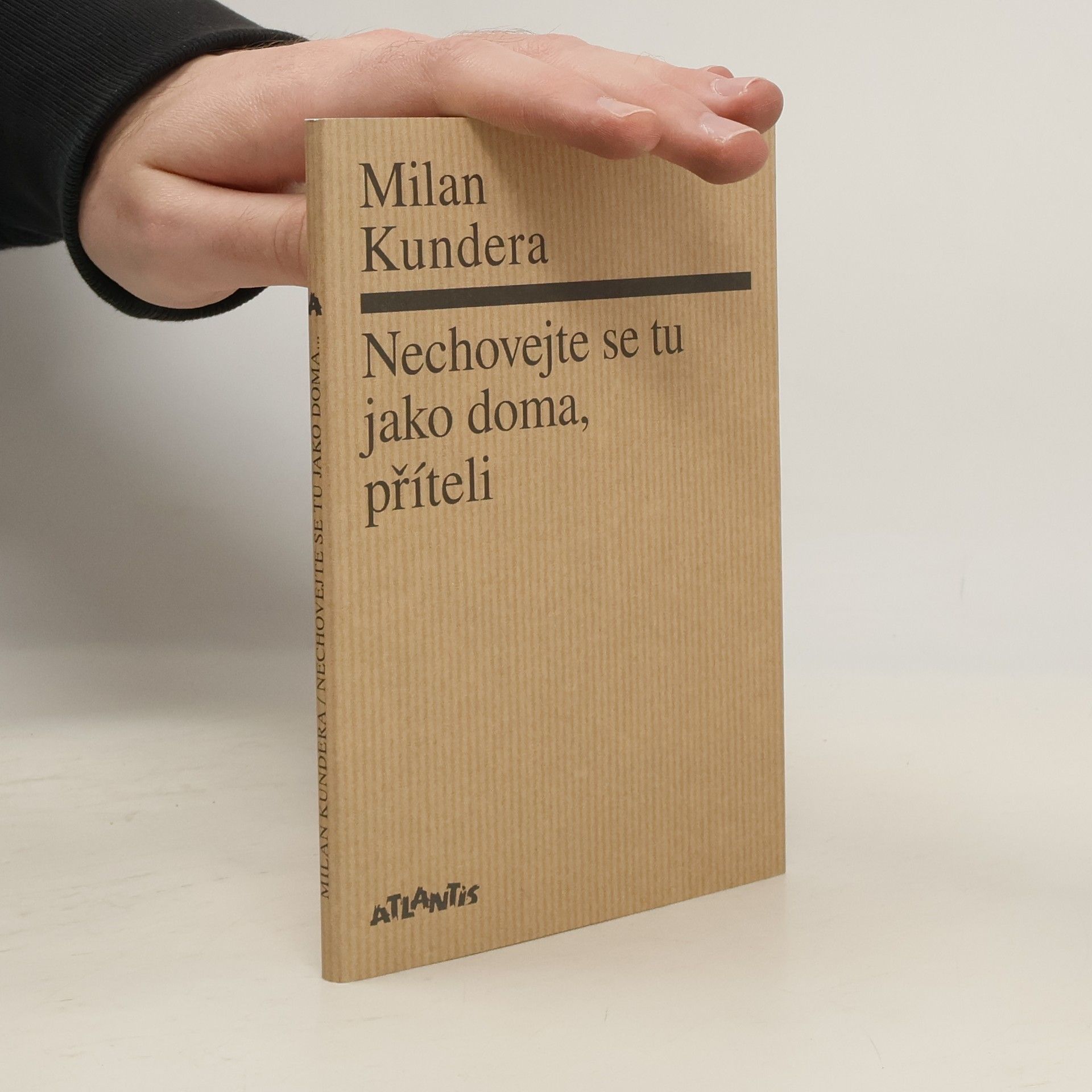 Milan Kundera Nechovejte se tu jako doma, příteli