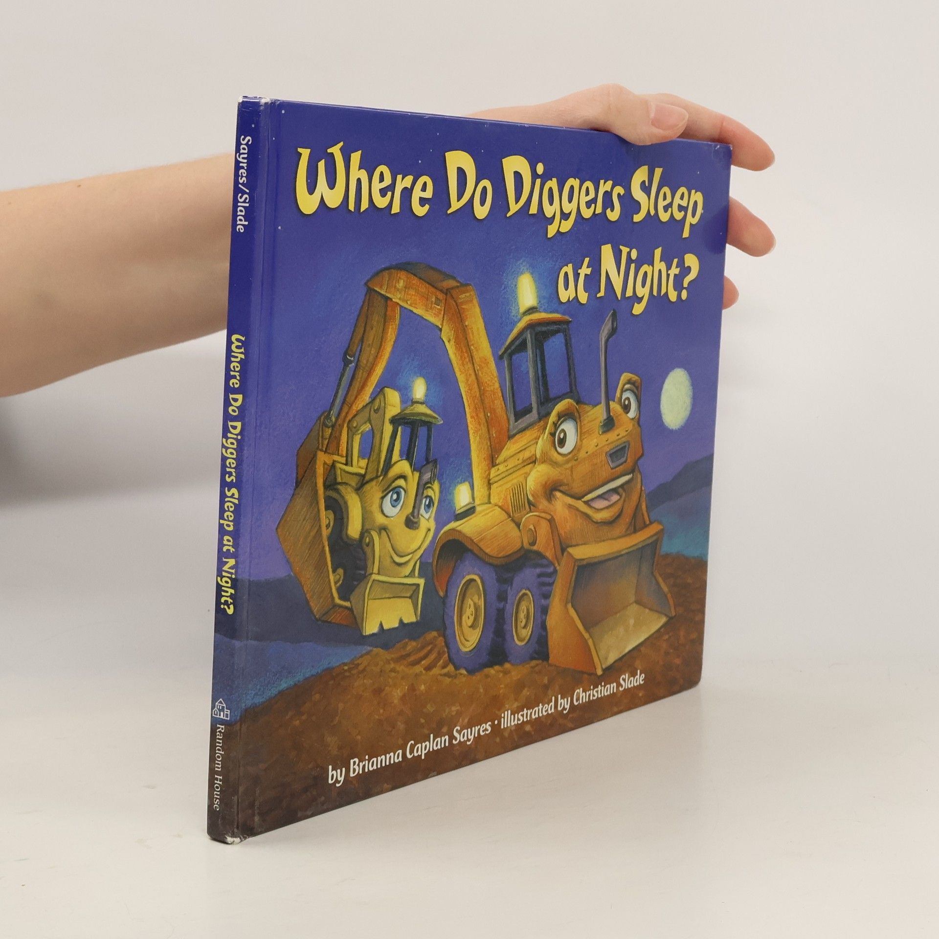 Brianna Caplan Sayres Where Do Diggers Sleep at Night?