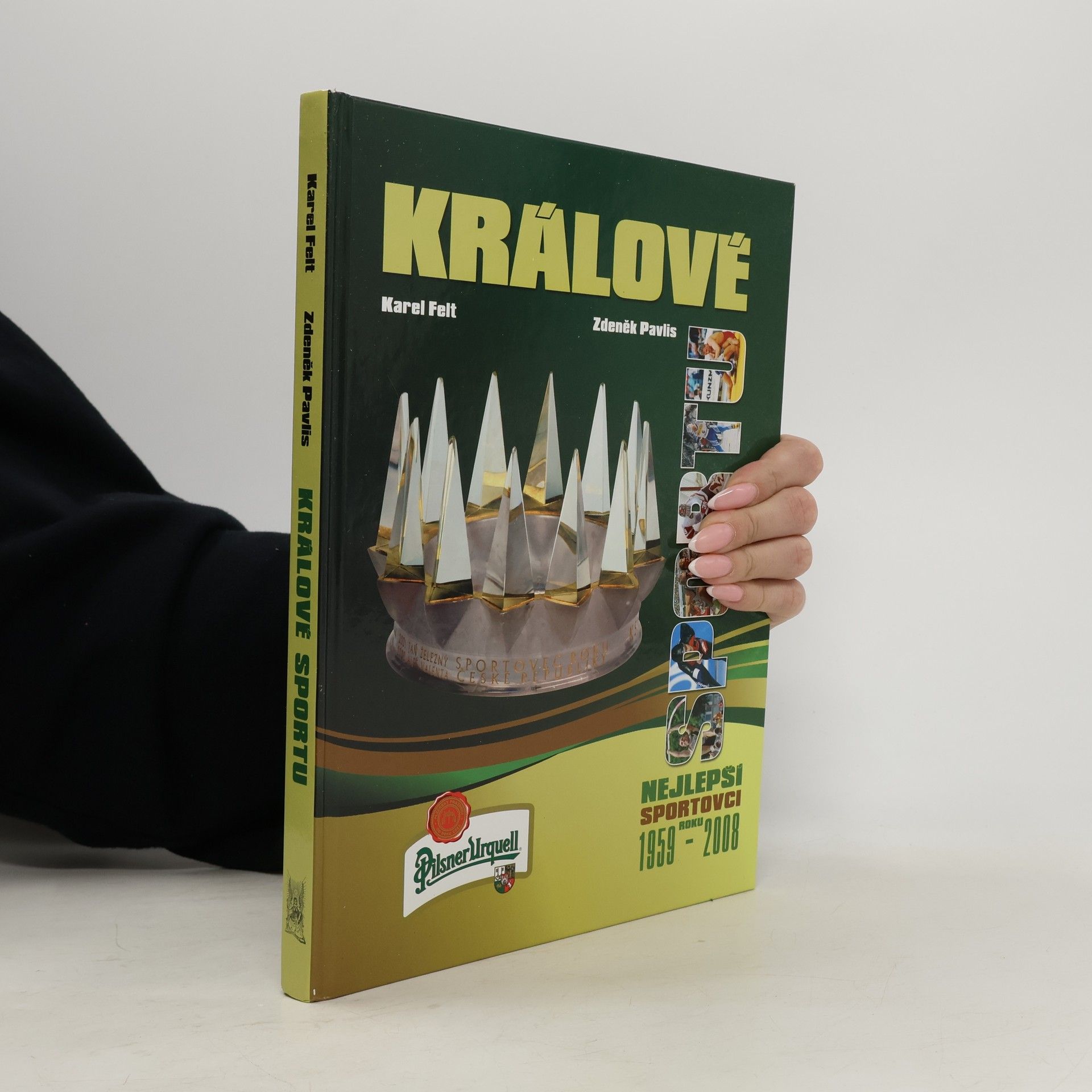 Karel Felt Králové sportu : nejlepší sportovci roku 1959-2008
