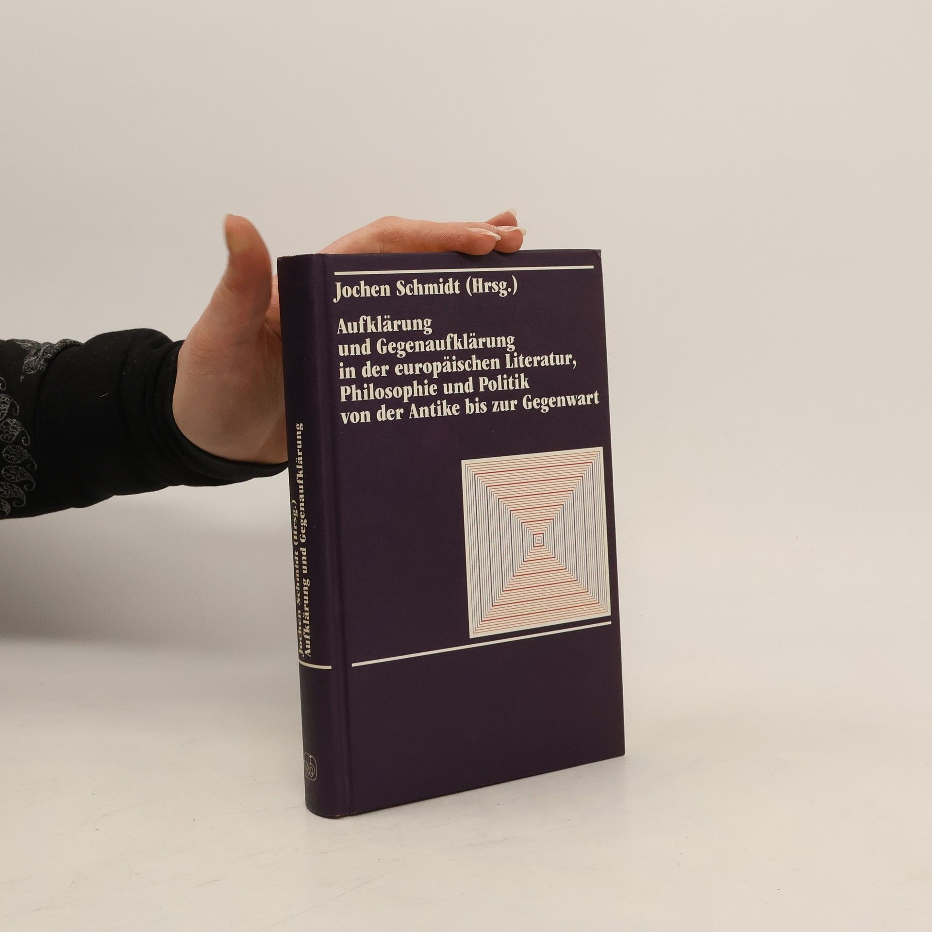 Aufklärung und Gegenaufklärung in der europäischen Literatur, Philosophie und Politik von der Antike bis zur Gegenwart