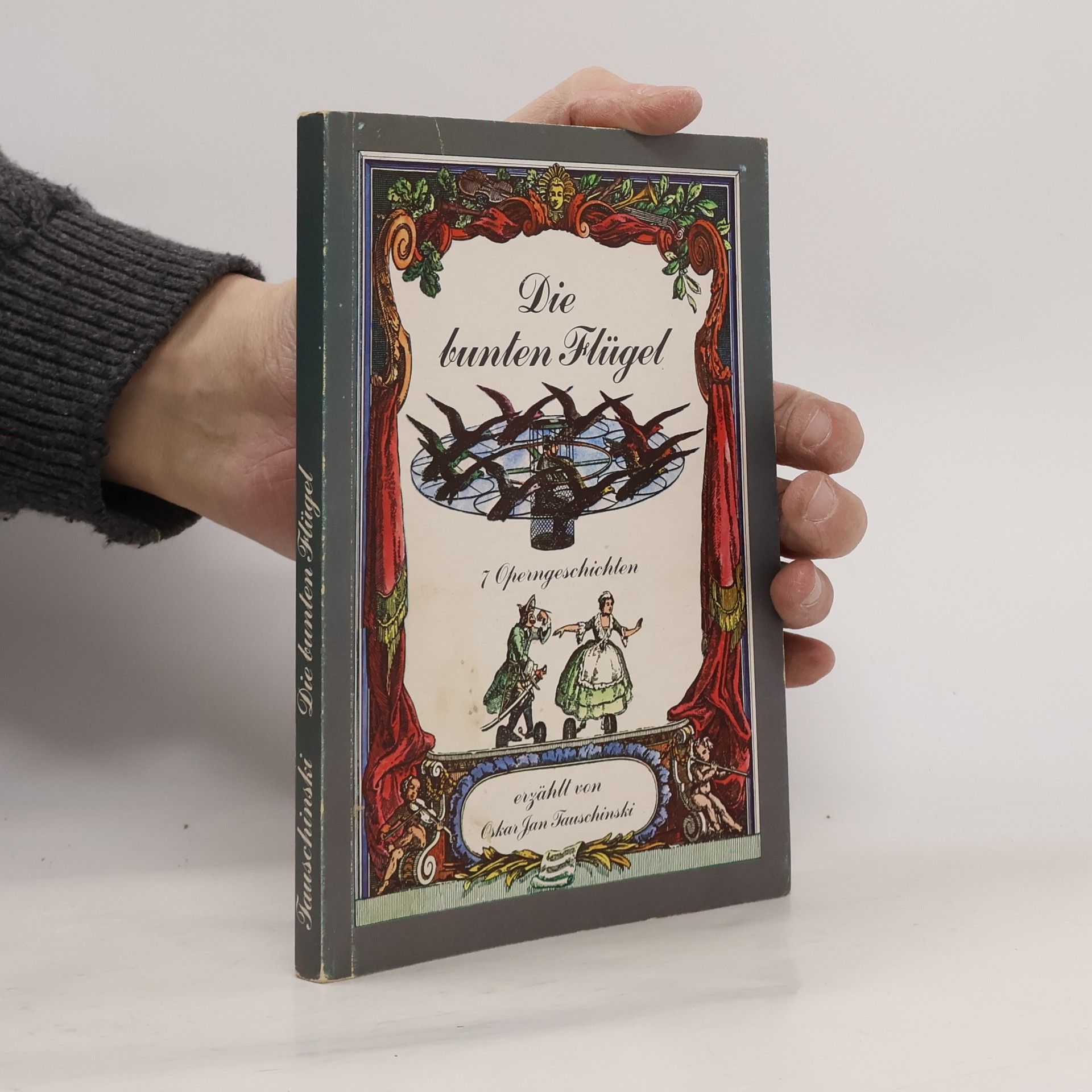 Oskar Jan Tauschinski Die Bunten Flügel: 7 Operngeschichten