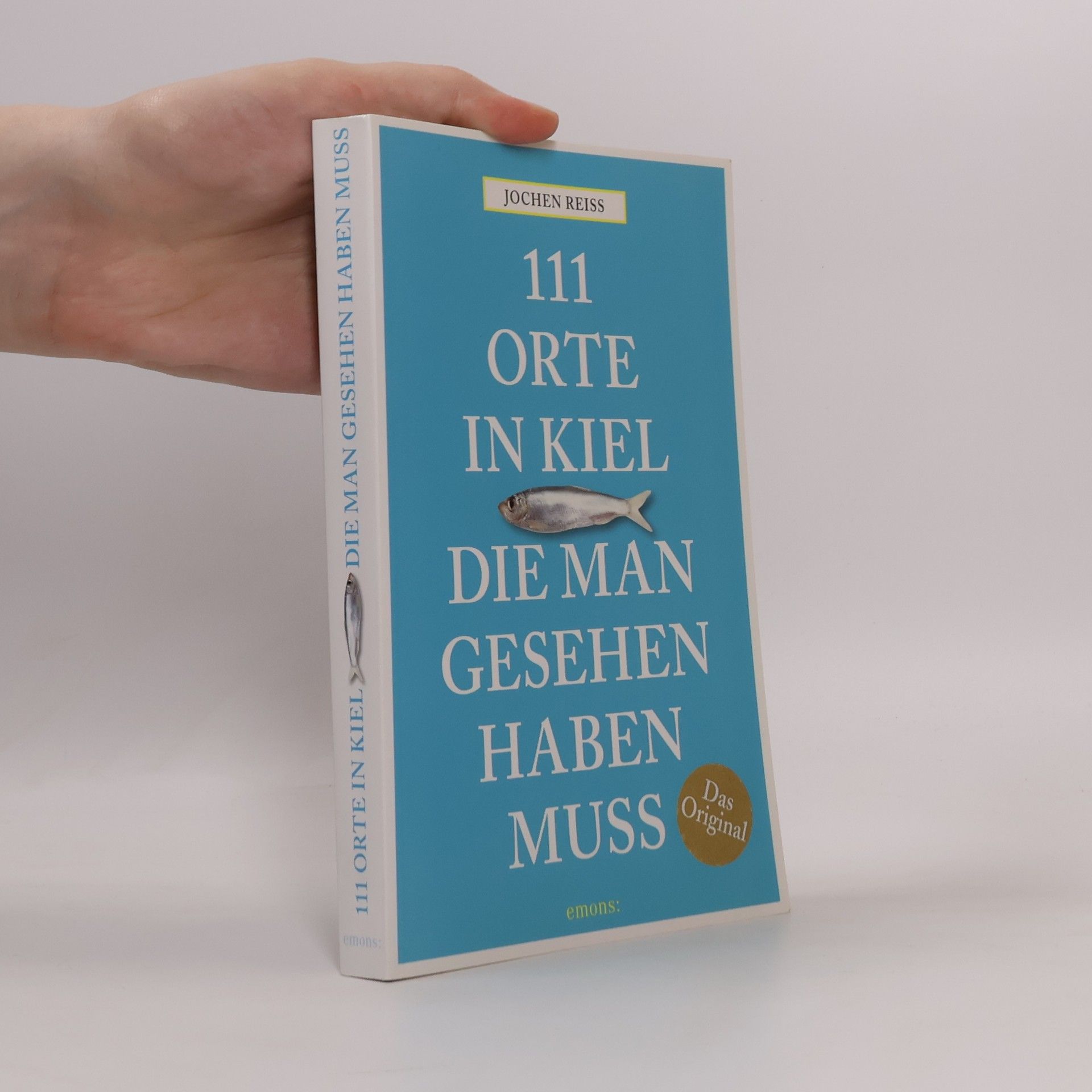 Jochen Reiss 111 Orte in Kiel, die man gesehen haben muss