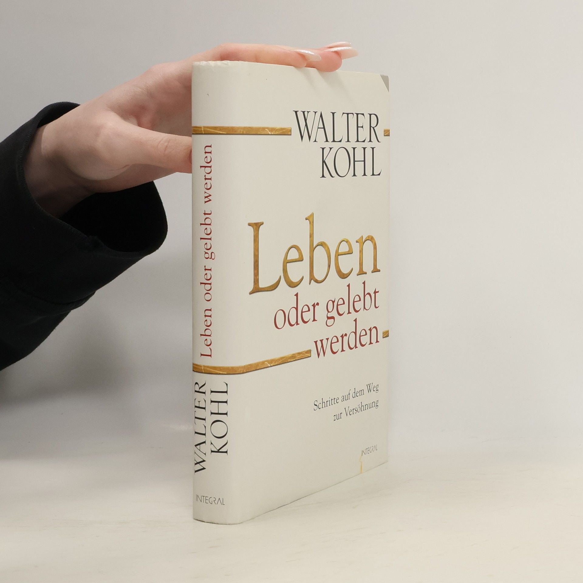 Walter Kohl Leben oder gelebt werden