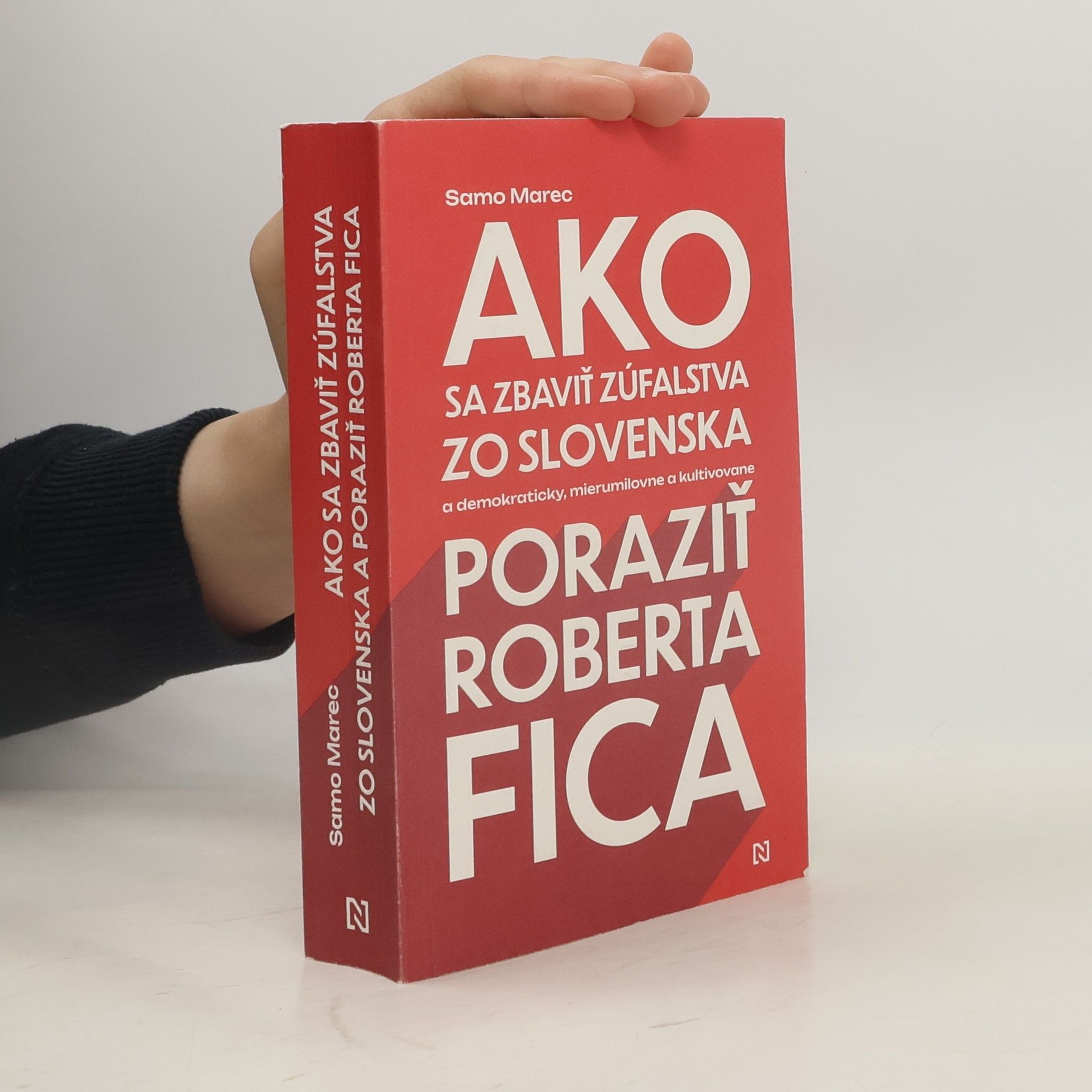 Ako sa zbaviť zúfalstva zo Slovenska a poraziť Roberta Fica