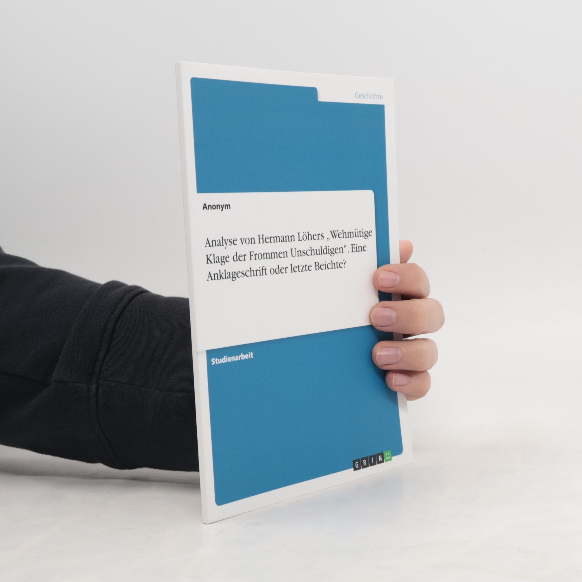 anonym Analyse von Hermann Löhers "Wehmütige Klage der Frommen Unschuldigen". Eine Anklageschrift oder letzte Beichte?