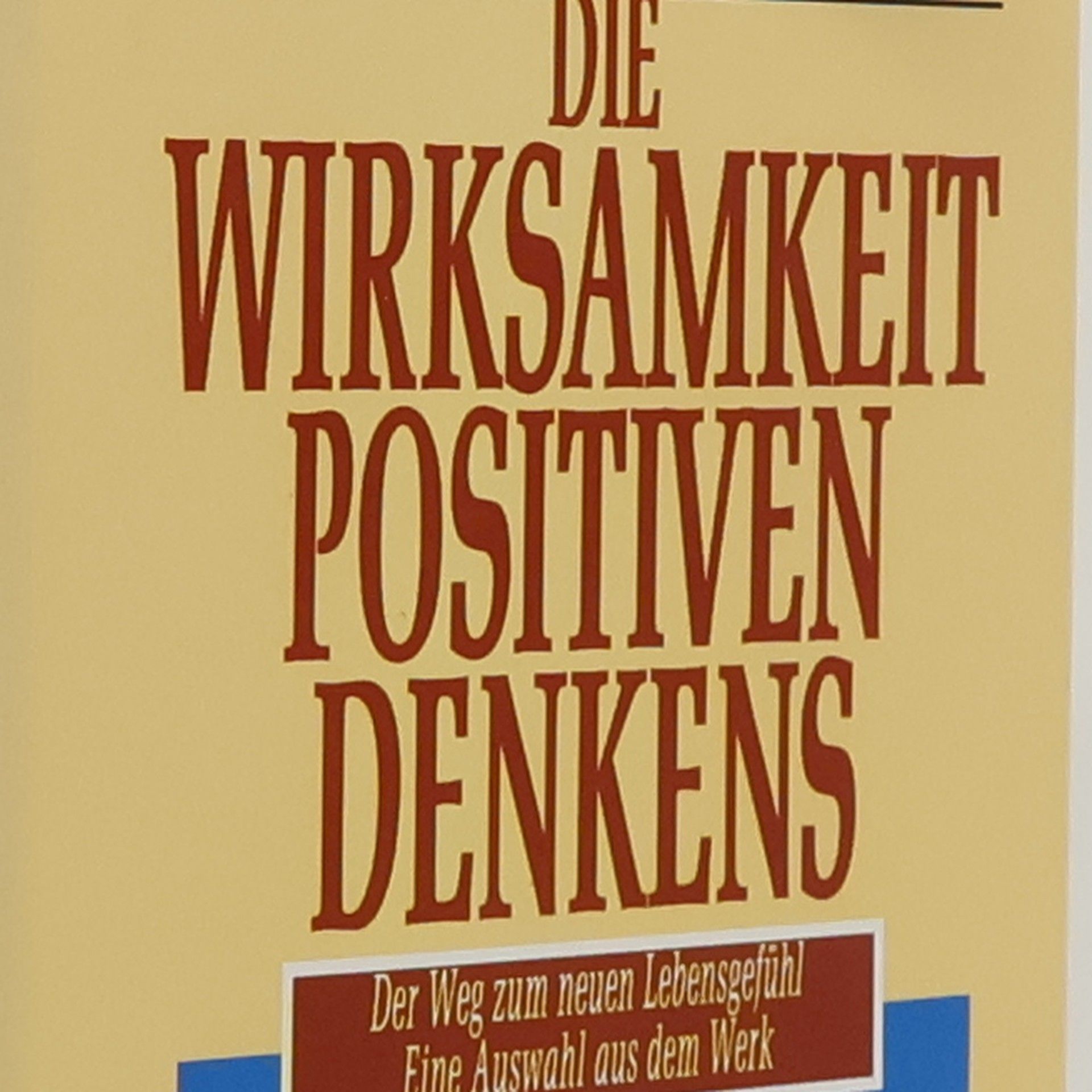 Norman Vincent Peale Die Wirksamkeit positiven Denkens