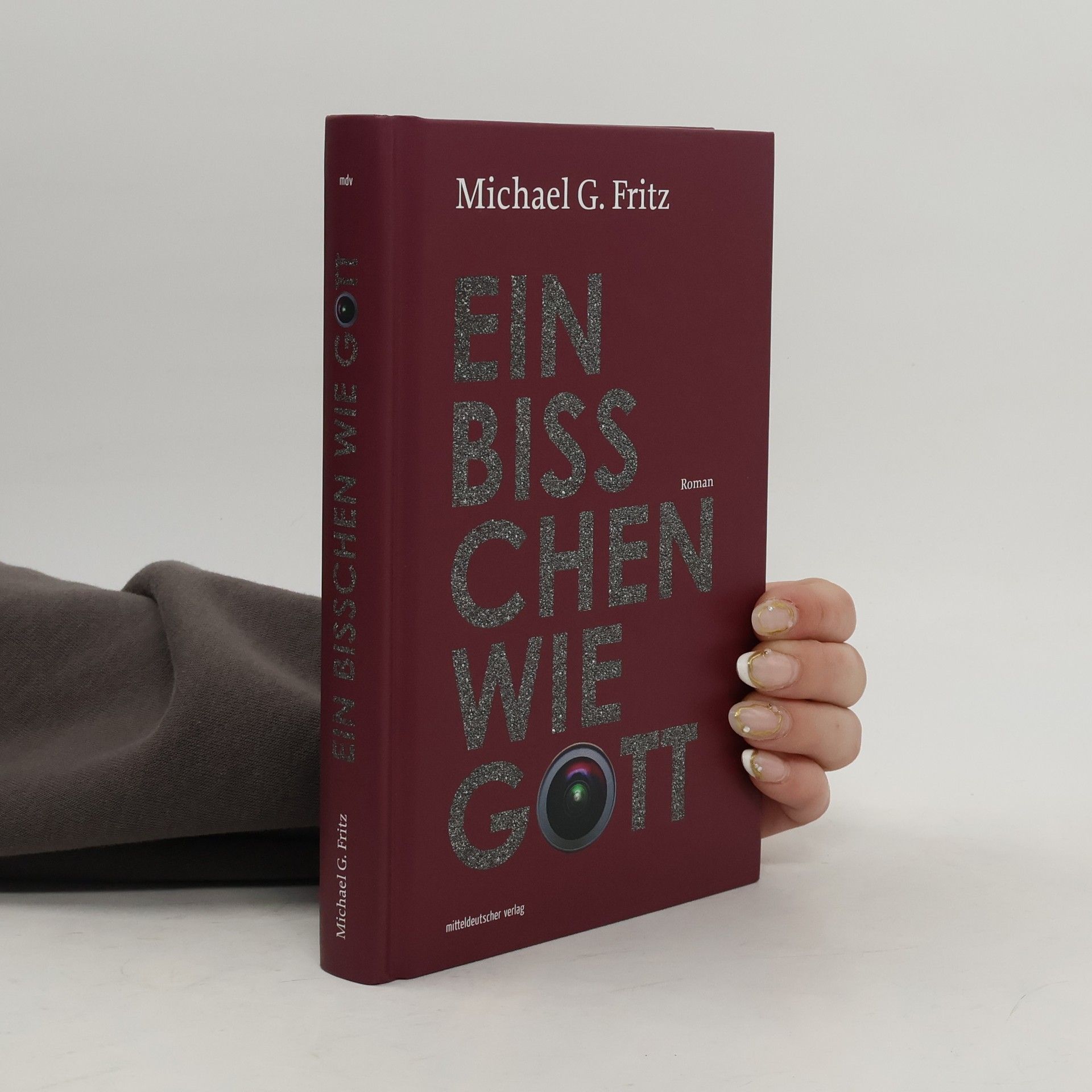 Michael G. Fritz Ein bisschen wie Gott