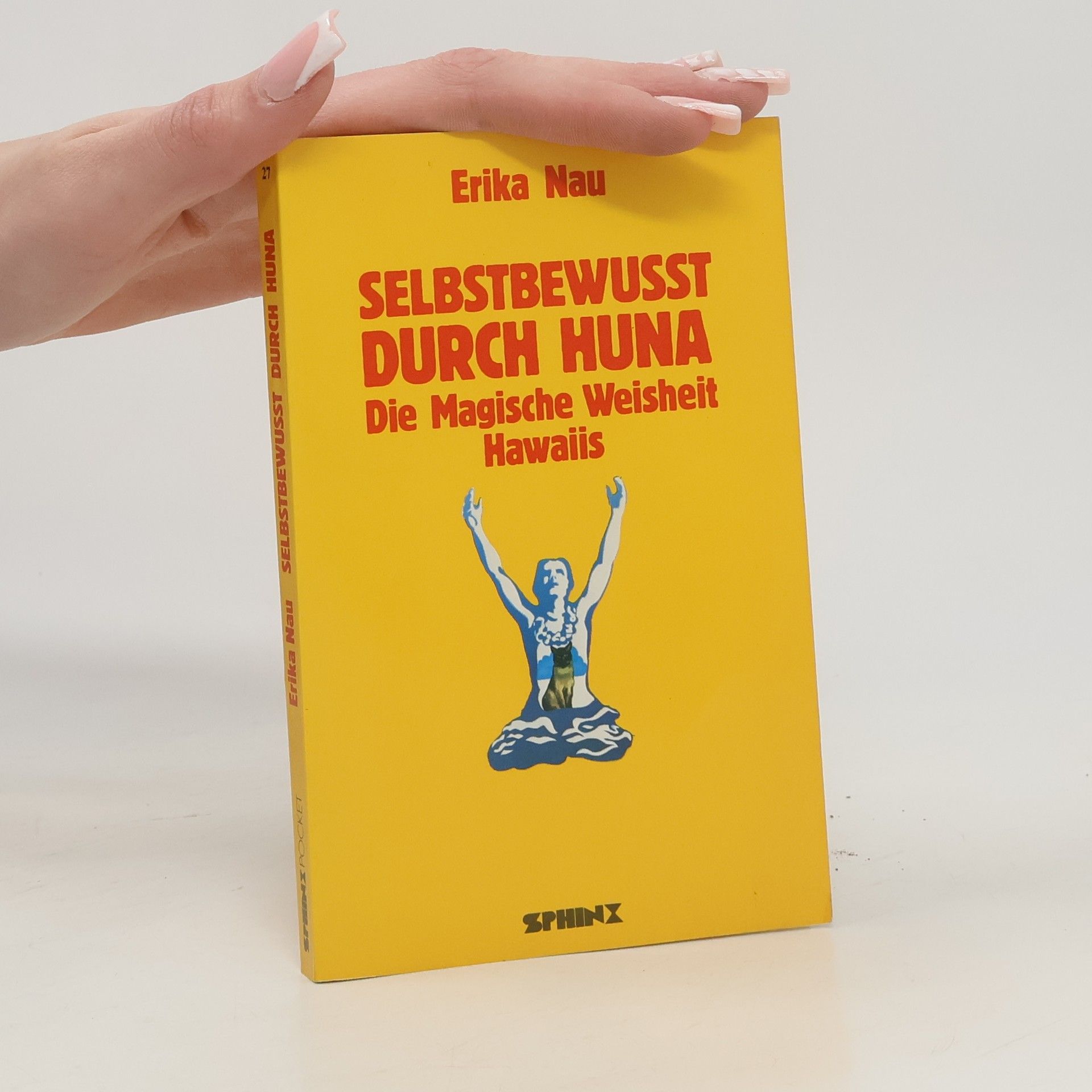 Erika S. Nau Sphinx Pockets - 27: Selbstbewusst durch Huna