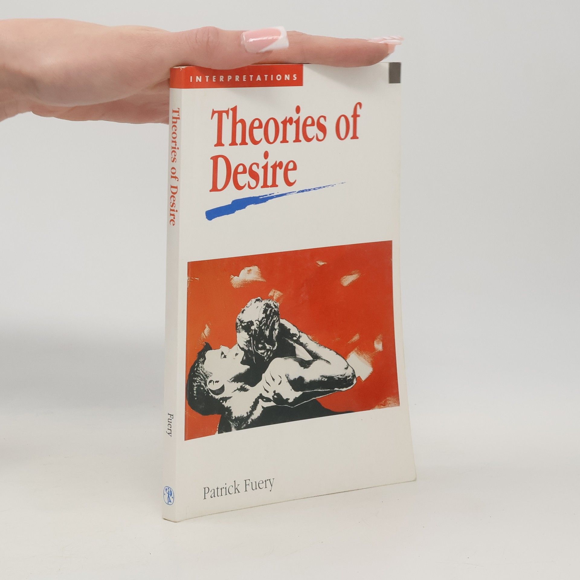 Patrick Fuery Interpretations: Theories of Desire