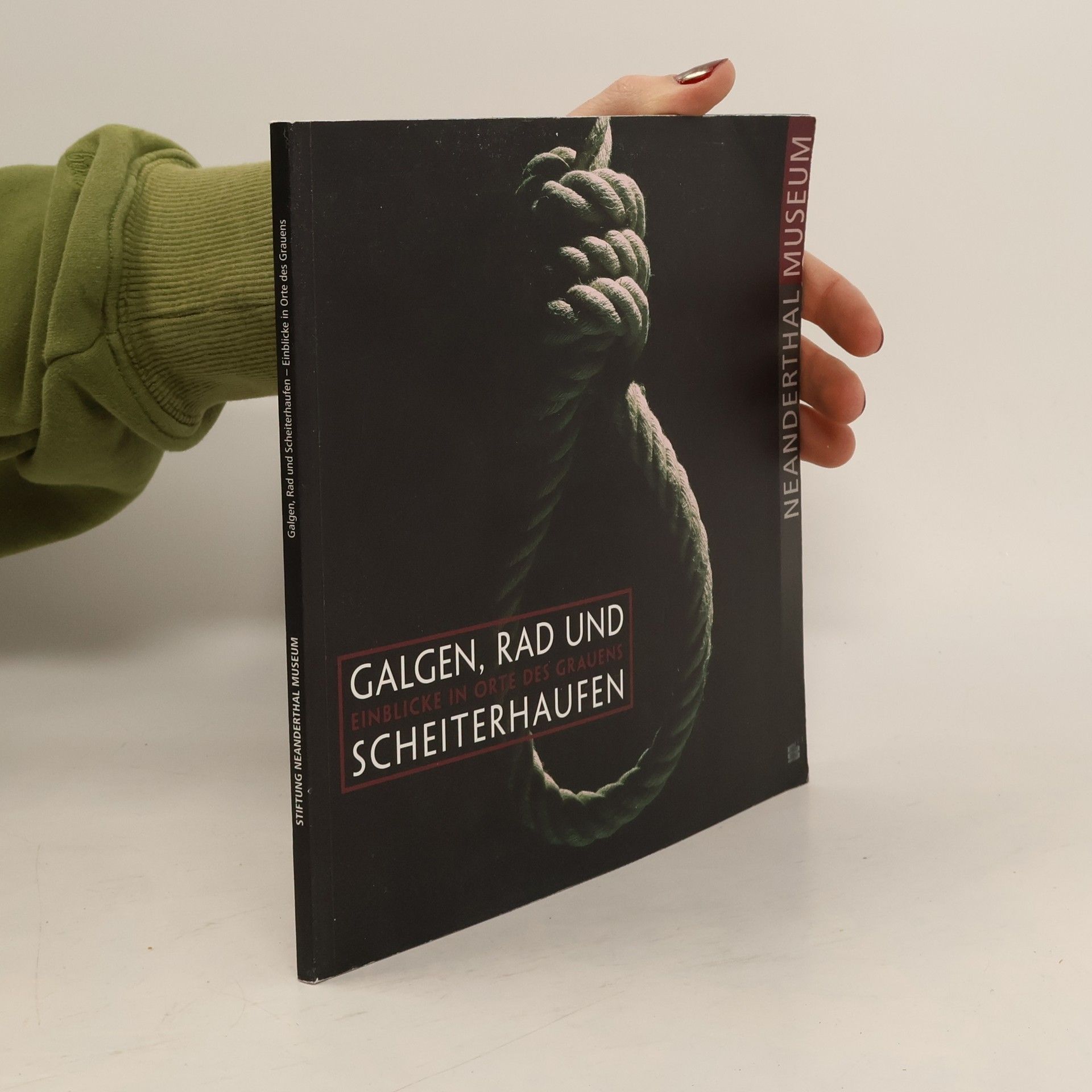 Galgen, Rad und Scheiterhaufen