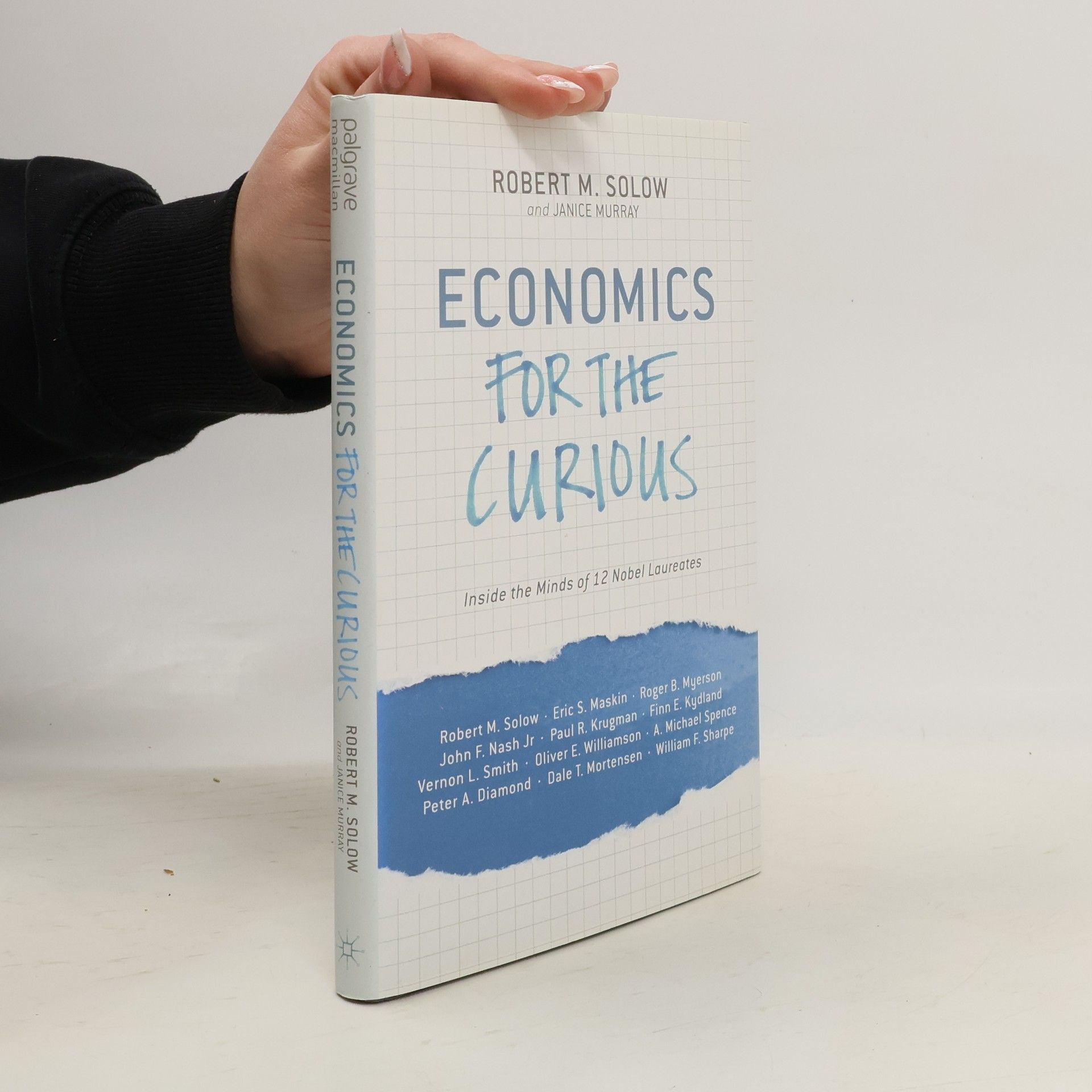 Robert M. Solow Economics for the Curious