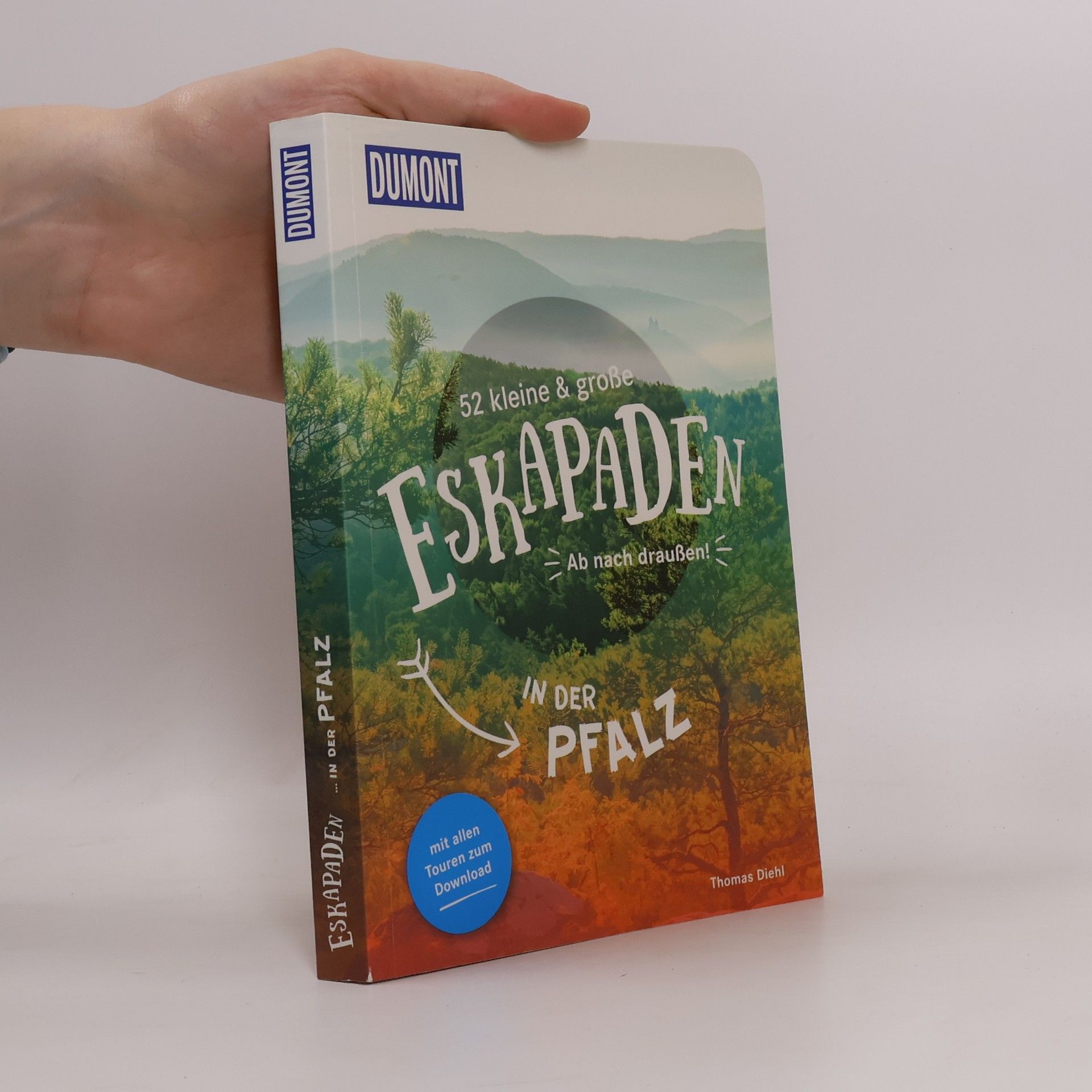 Thomas Diehl 52 kleine & große Eskapaden in der Pfalz