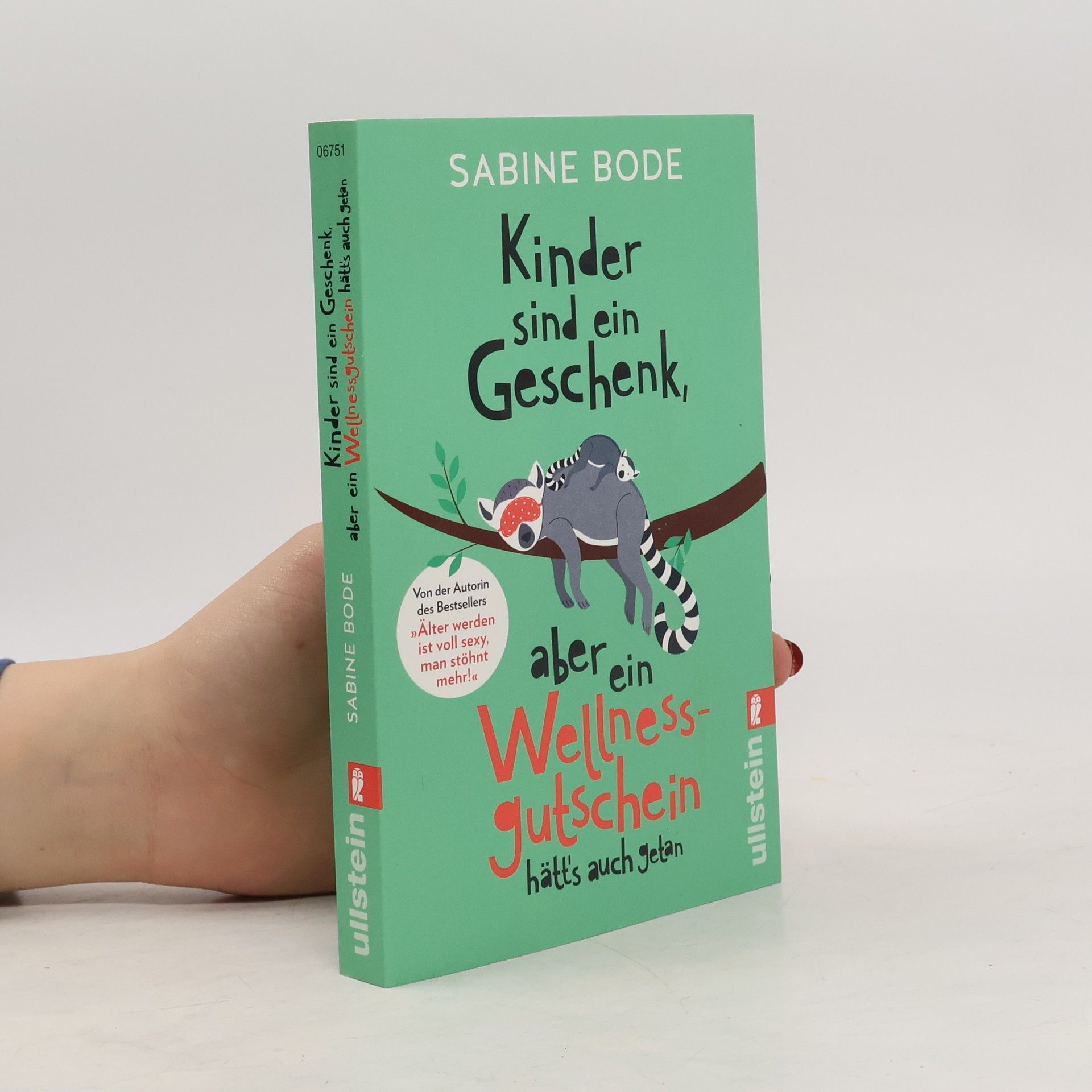 Sabine Bode Kinder sind ein Geschenk, aber ein Wellness-Gutschein hätt's auch getan