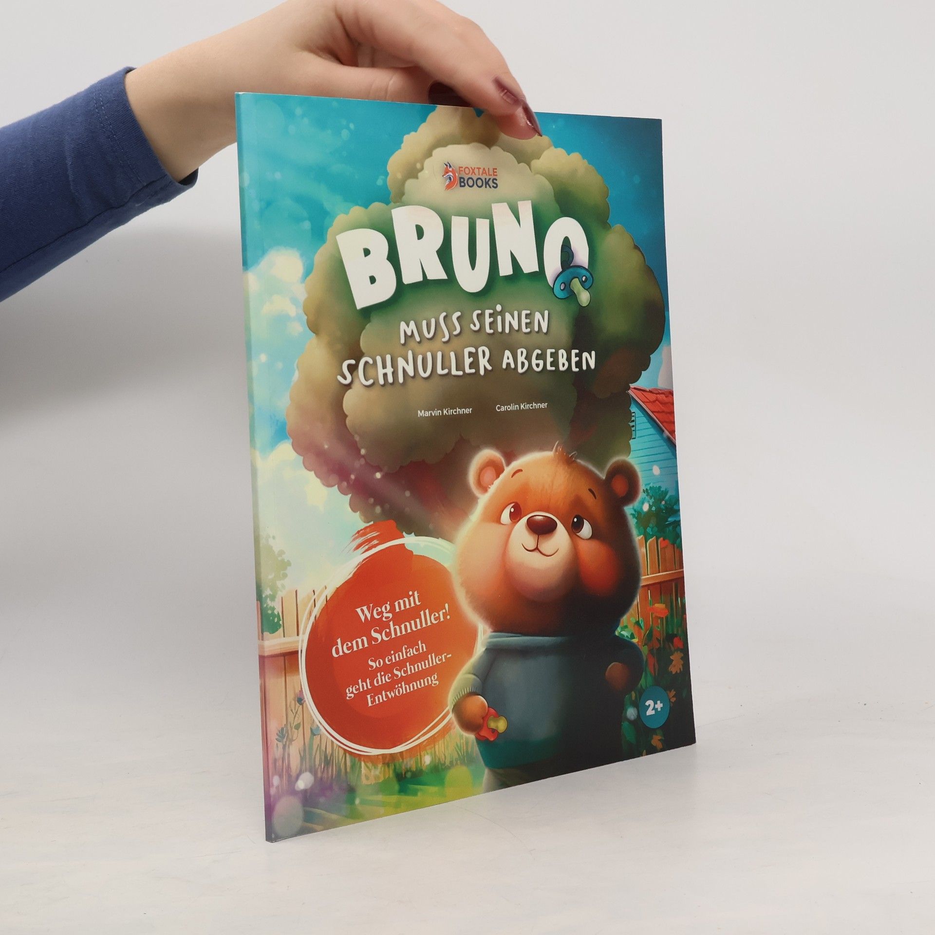 Carolin Kirchner Die Abenteuer des kleinen Bären Bruno: Bruno muss seinen Schnuller abgeben
