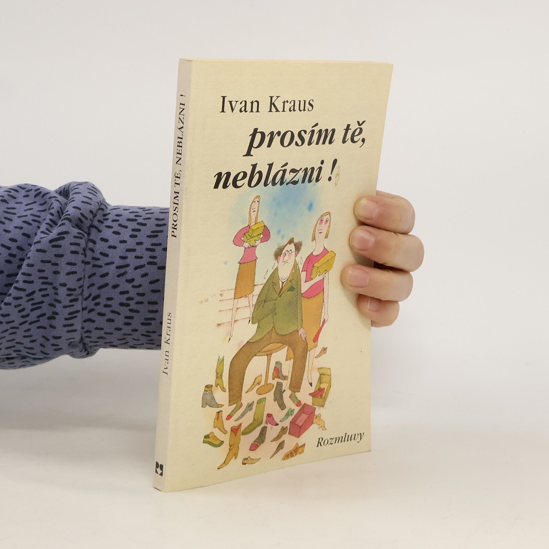 Prosím tě, neblázni!