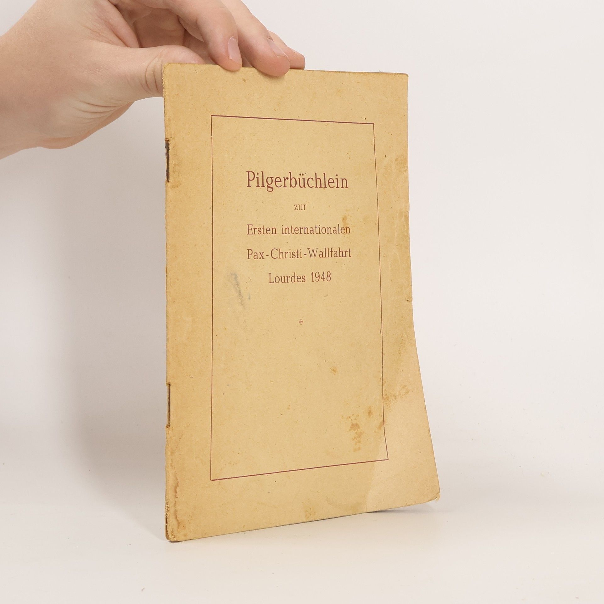 Autorenkollektiv Pilgerbüchlein zur Ersten internationalen Pax-Christi-Wallfahrt Lourdes 1948