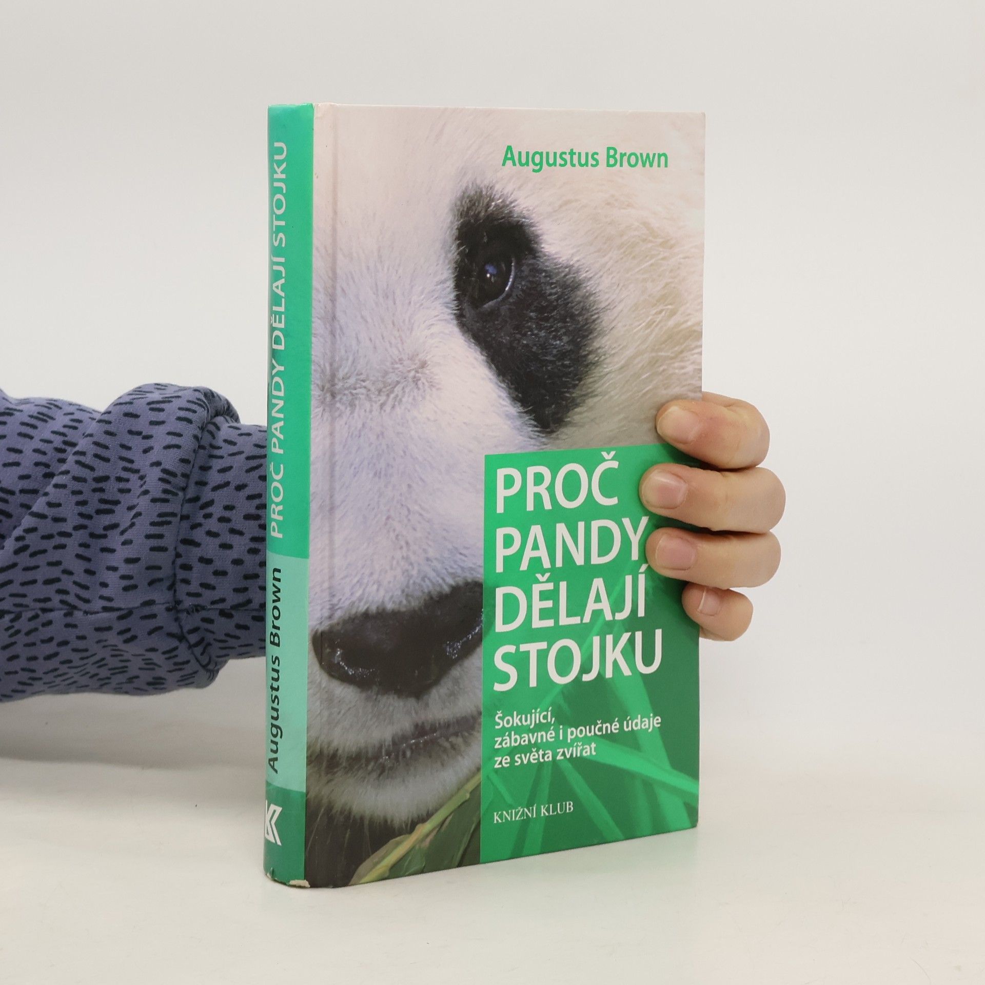 Augustus Brown Proč pandy dělají stojku : šokující, zábavné i poučné údaje ze světa zvířat