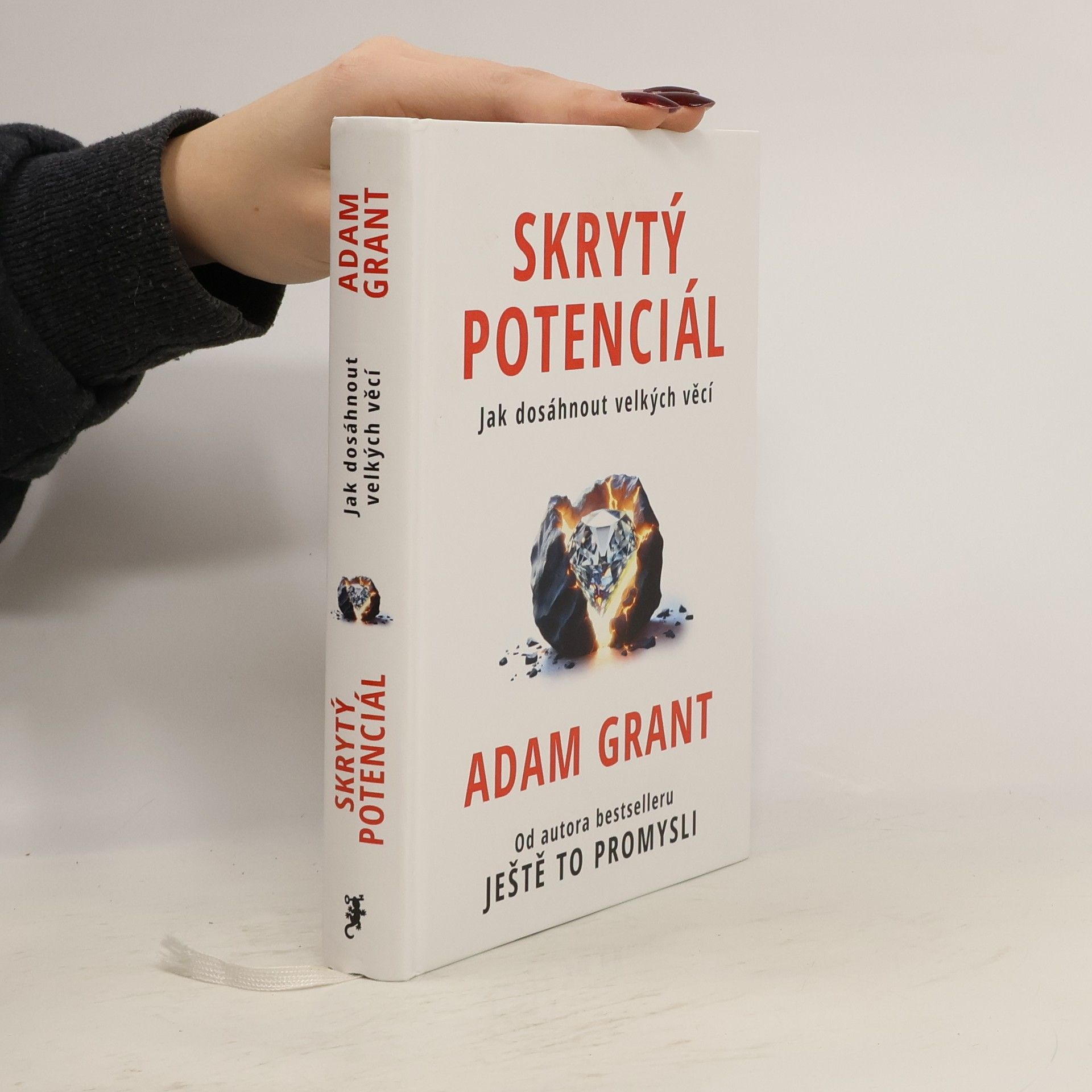Adam M Grant Skrytý potenciál. Jak dosáhnout velkých věcí