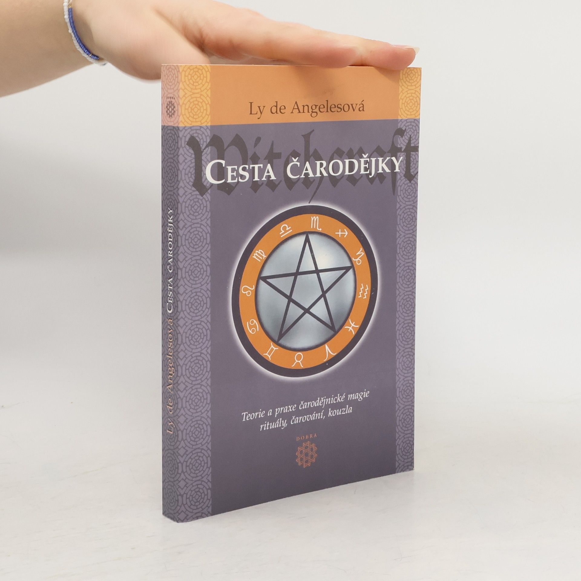 Cesta čarodějky. Teorie a praxe čarodějnické magie, rituály, čarování, kouzla