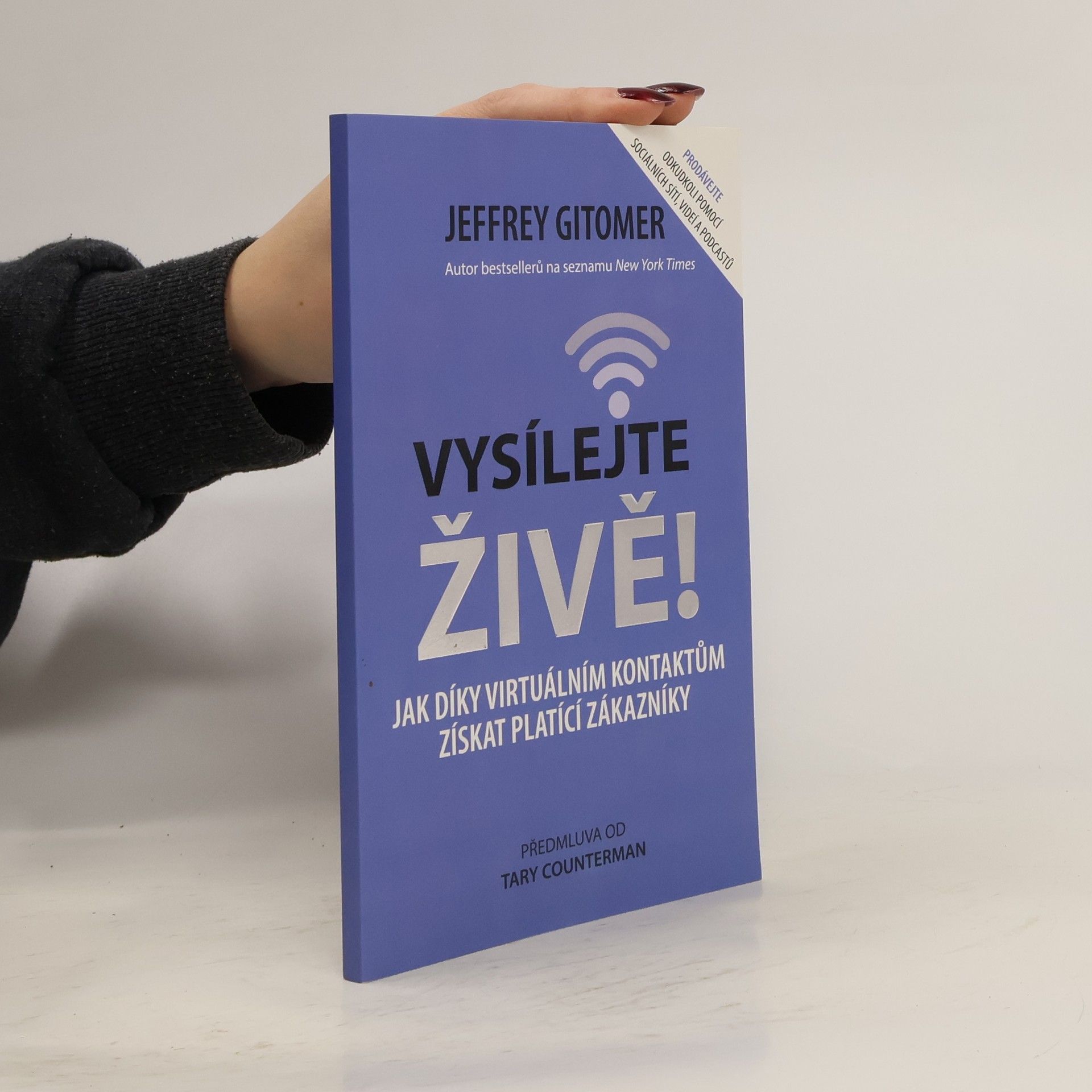 Vysílejte živě : jak díky virtuálním kontaktům získat platící zákazníky