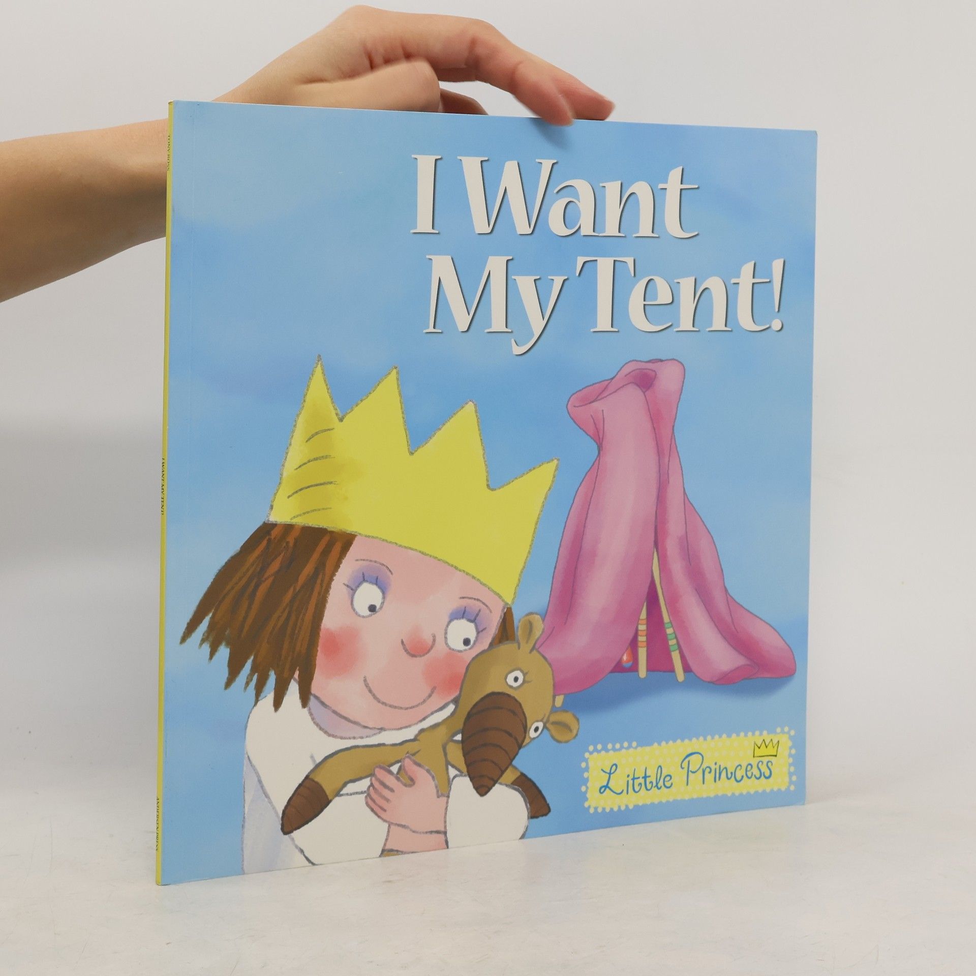 Tony Ross I Want My Tent! Little Princess Story Book