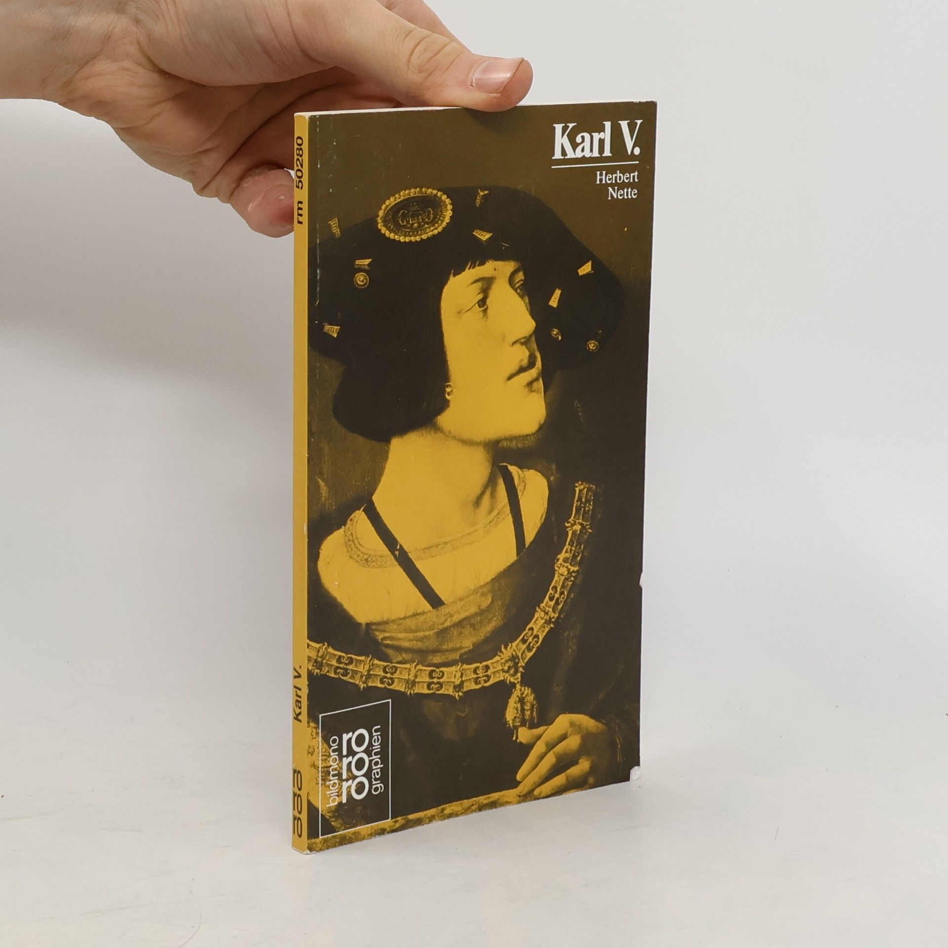 Karl V. [der Fünfte] in Selbstzeugnissen und Bilddokumenten