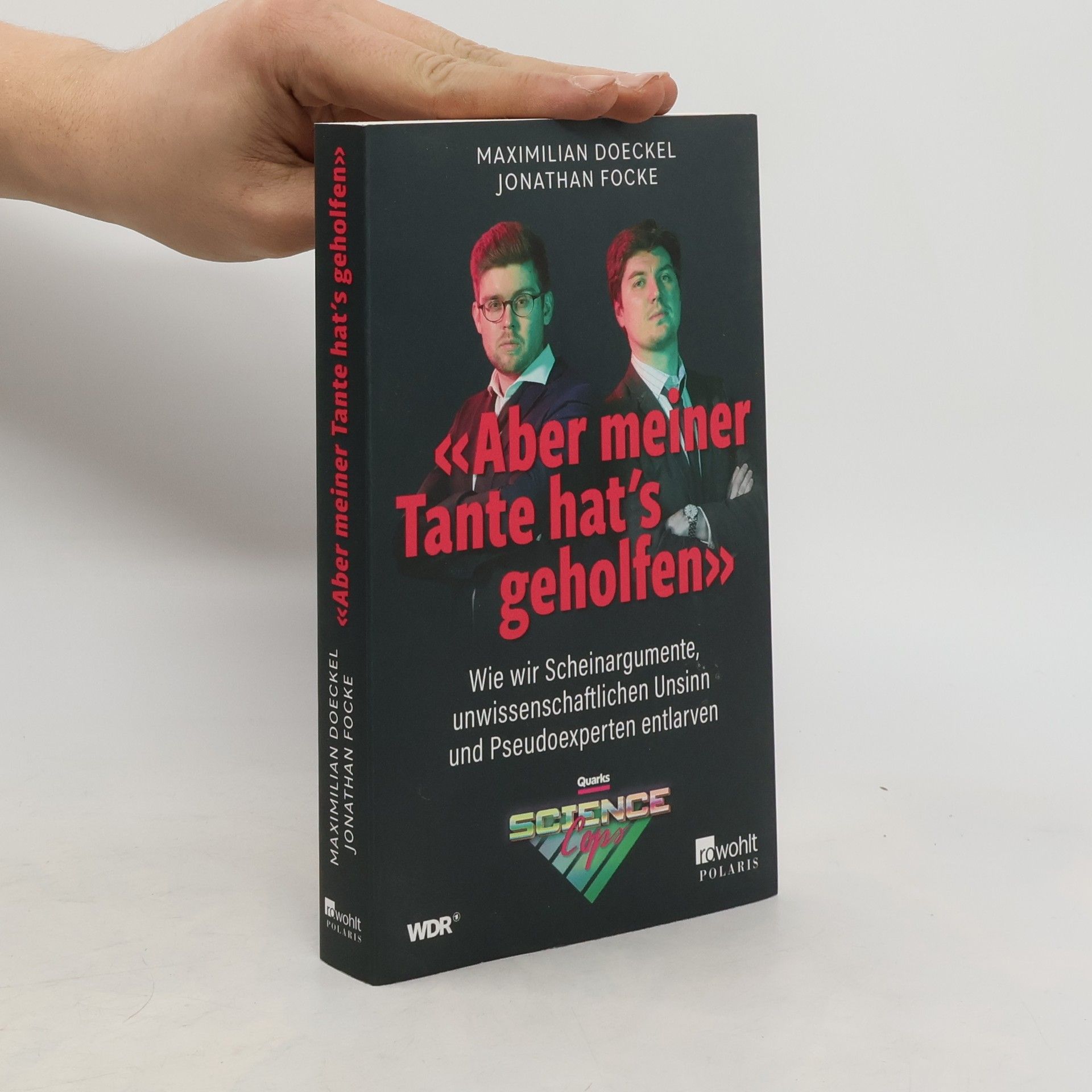 Maximilian Doeckel «Aber meiner Tante hat’s geholfen». Wie wir Scheinargumente, unwissenschaftlichen Unsinn und Pseudoexperten entlarven