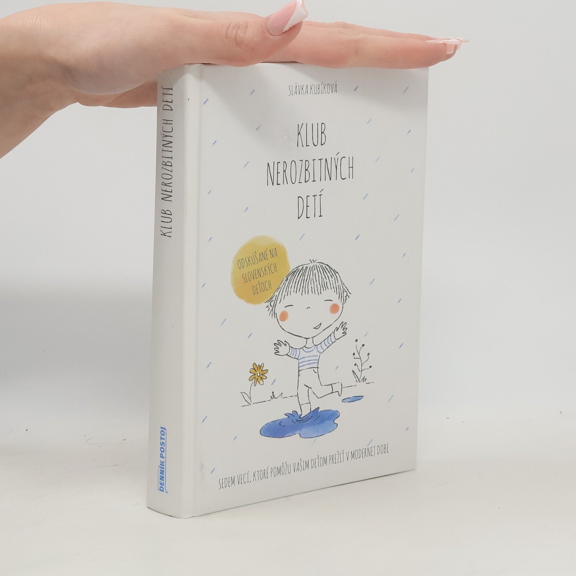 Slávka Kubíková Klub nerozbitných detí. Sedem vecí, ktoré pomôžu vašim deťom prežiť v modernej dobe