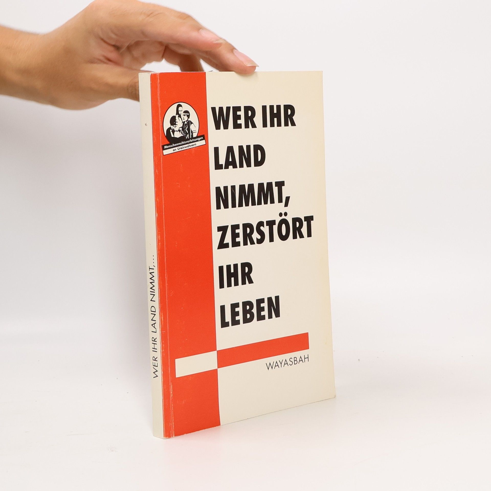 Wayasbah: Wer ihr Land nimmt, zerstört ihr Leben