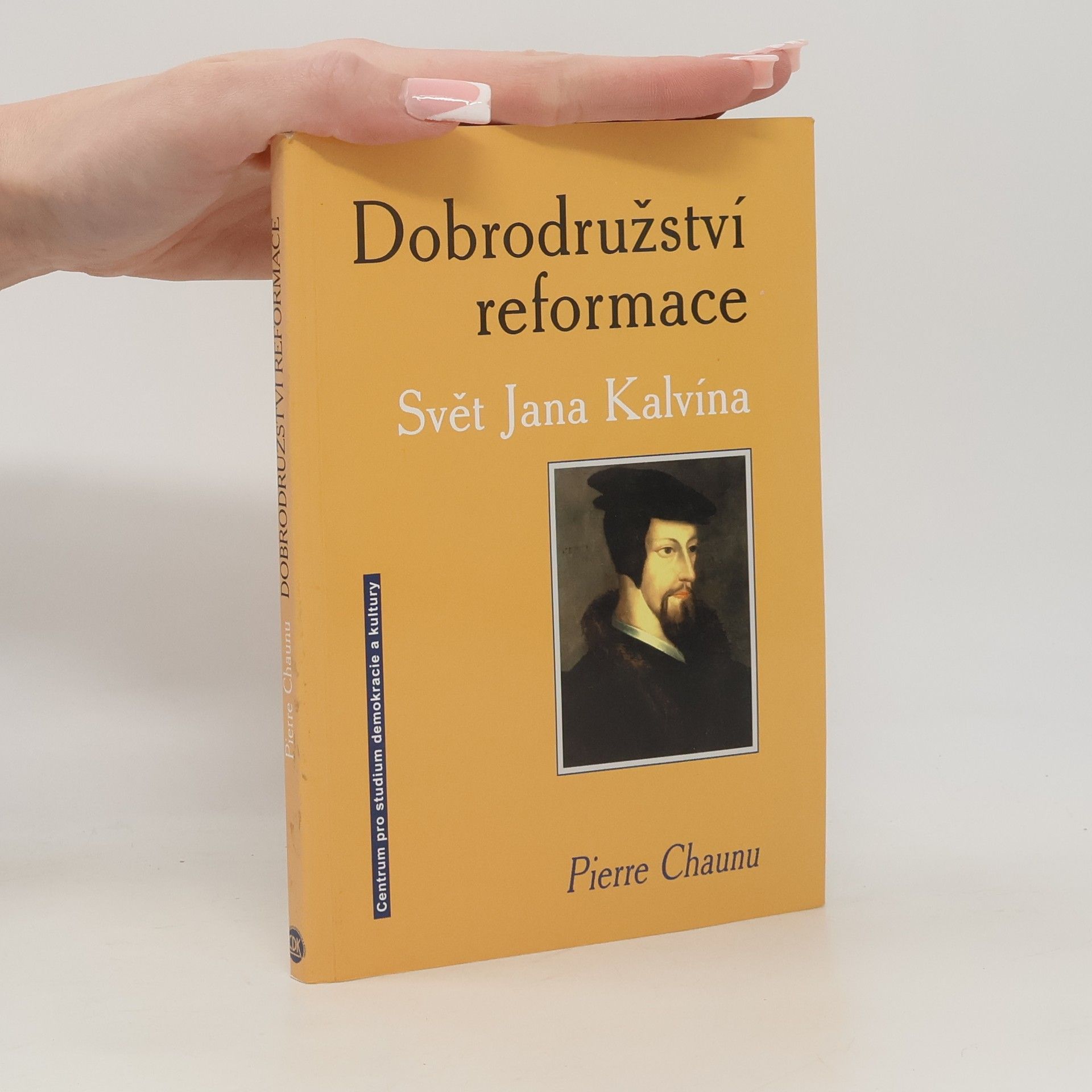 Dobrodružství reformace. Svět Jana Kalvína