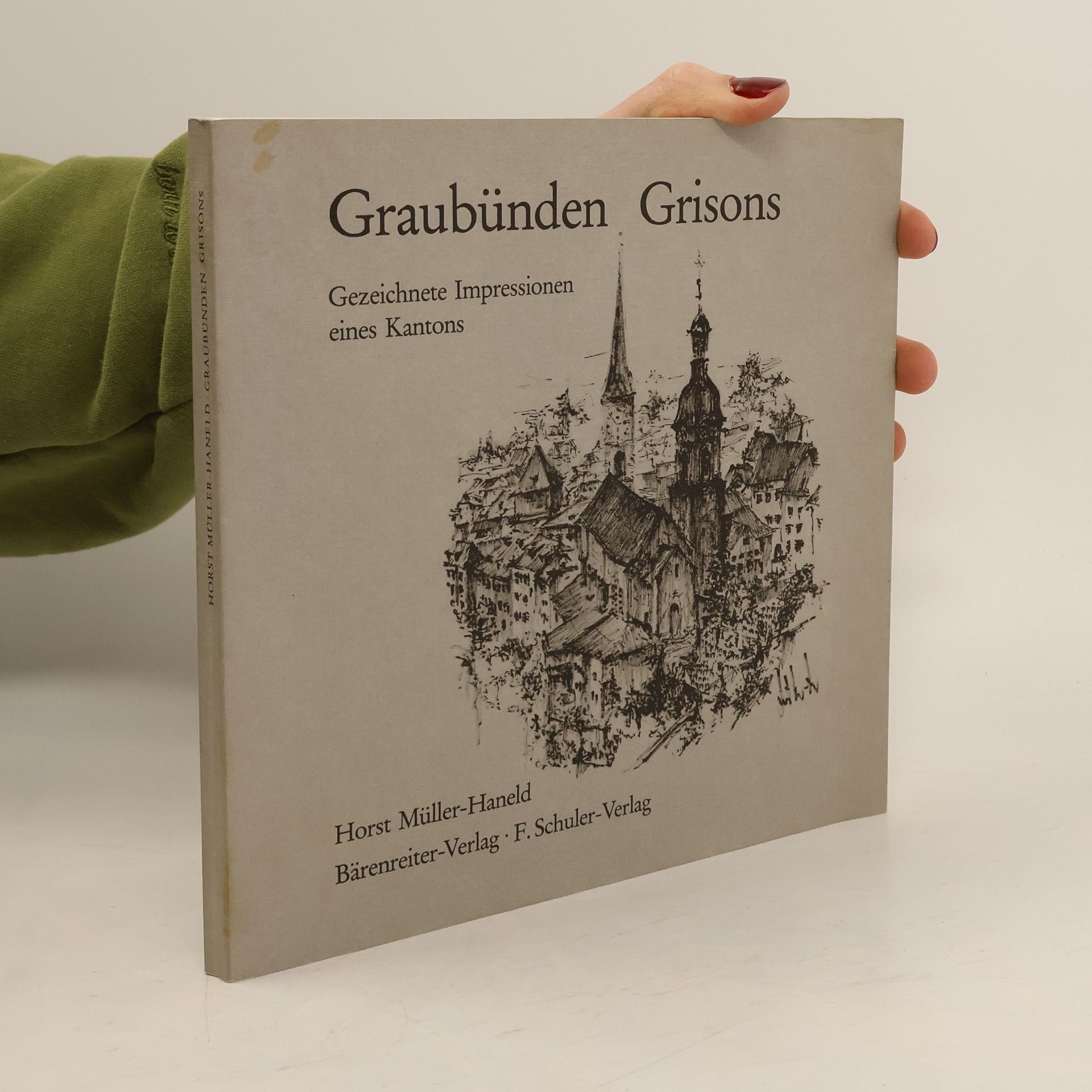 Horst G. Müller-Haneld Graubünden - Grisons: gezeichnete Impressionen eines Kantons
