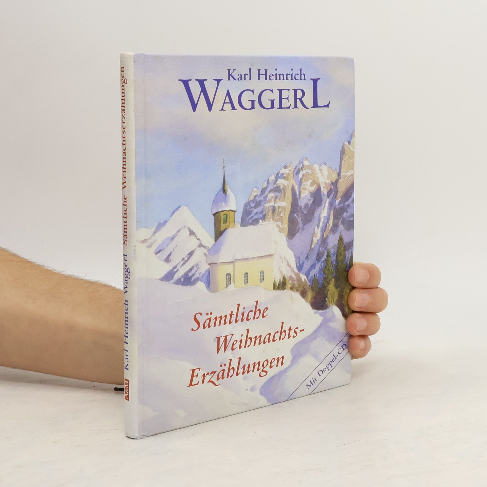 Karl Heinrich Waggerl Sämtliche Weihnachts-Erzählungen