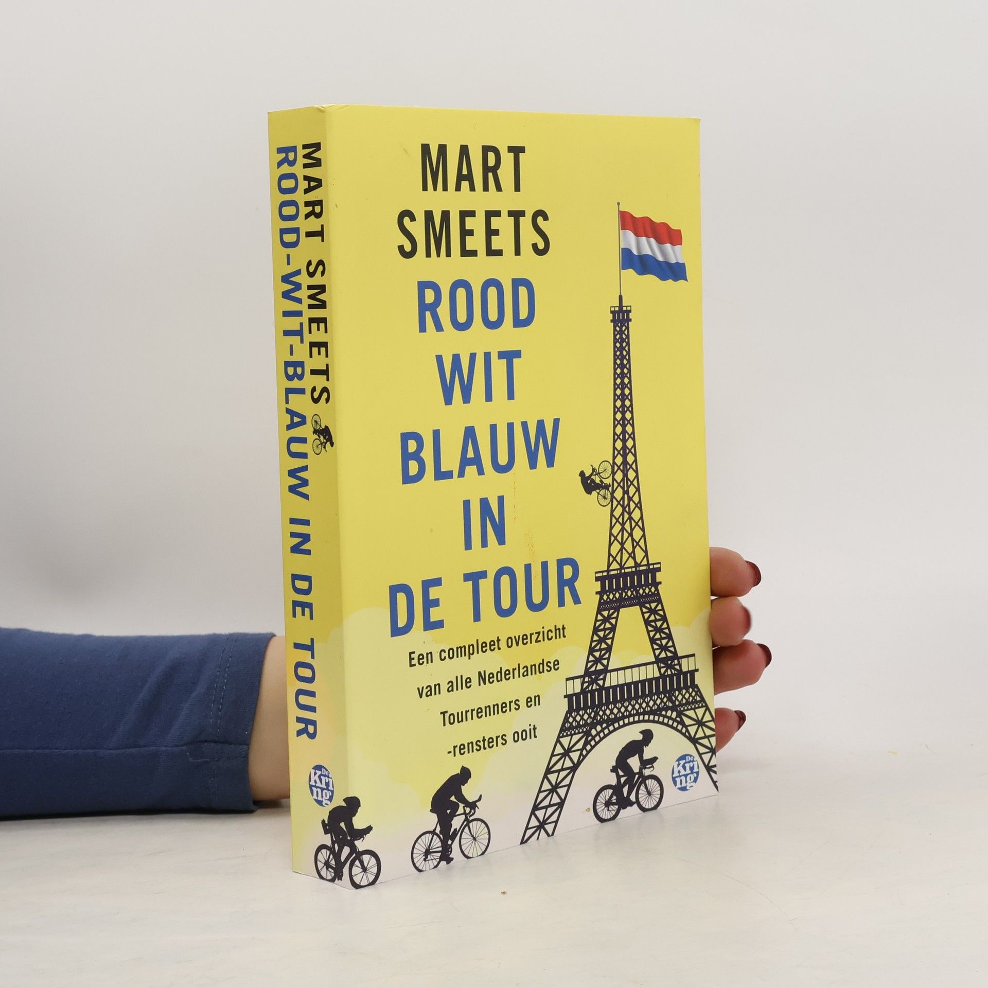 Mart Smeets Rood-wit-blauw in de Tour. Een compleet overzicht van alle Nederlandse Tourrenners ooit