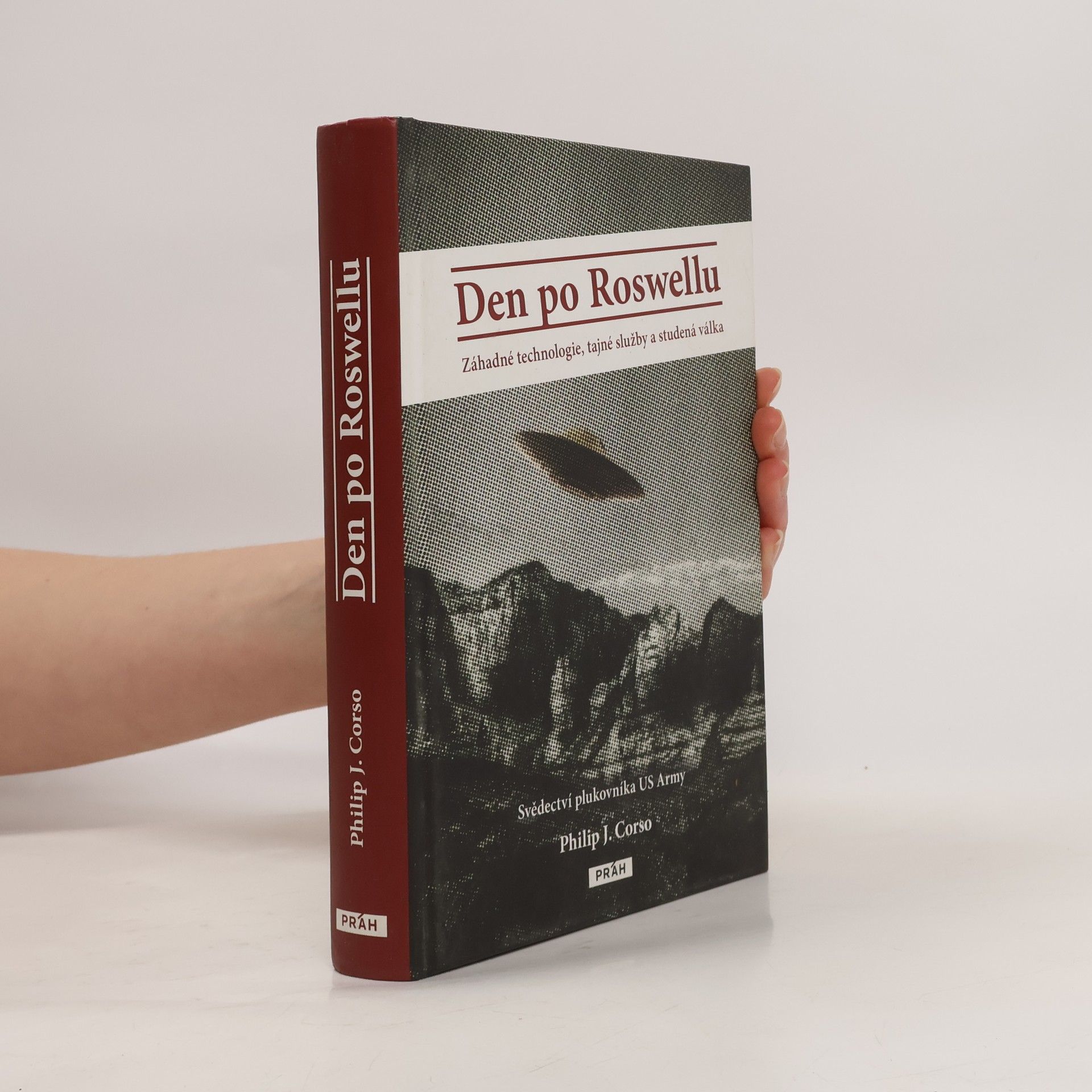 Den po Roswellu: Záhadné technologie, tajné služby a studená válka: Svědectví plukovníka US Army