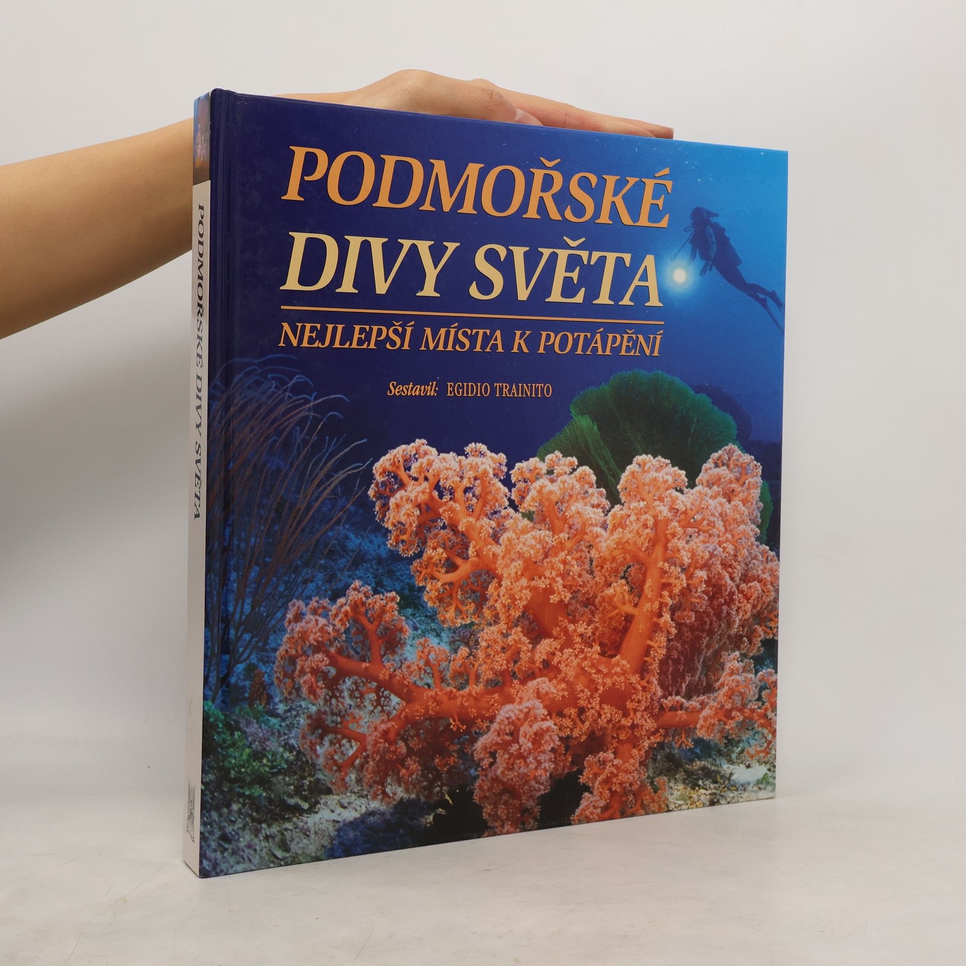 Egidio Trainito Podmořské divy světa. Nejlepší místa k potápění