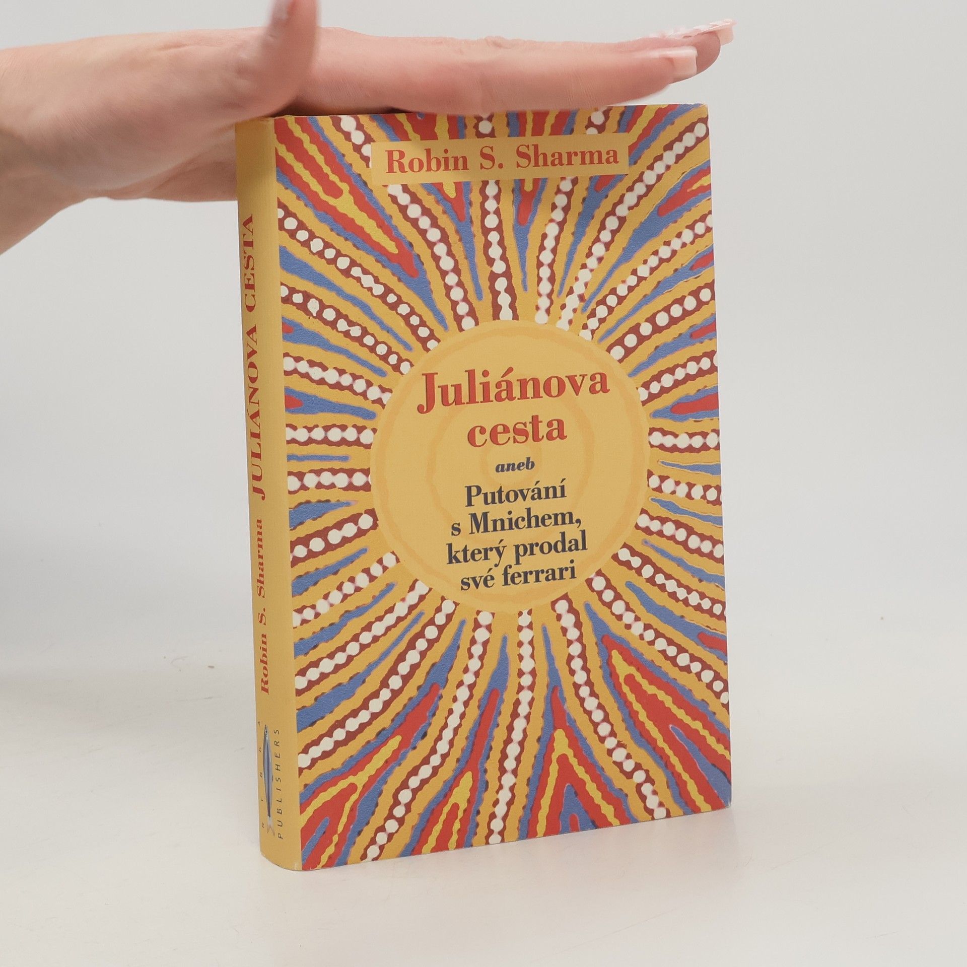 Juliánova cesta aneb putování s Mnichem, který prodal své ferrari