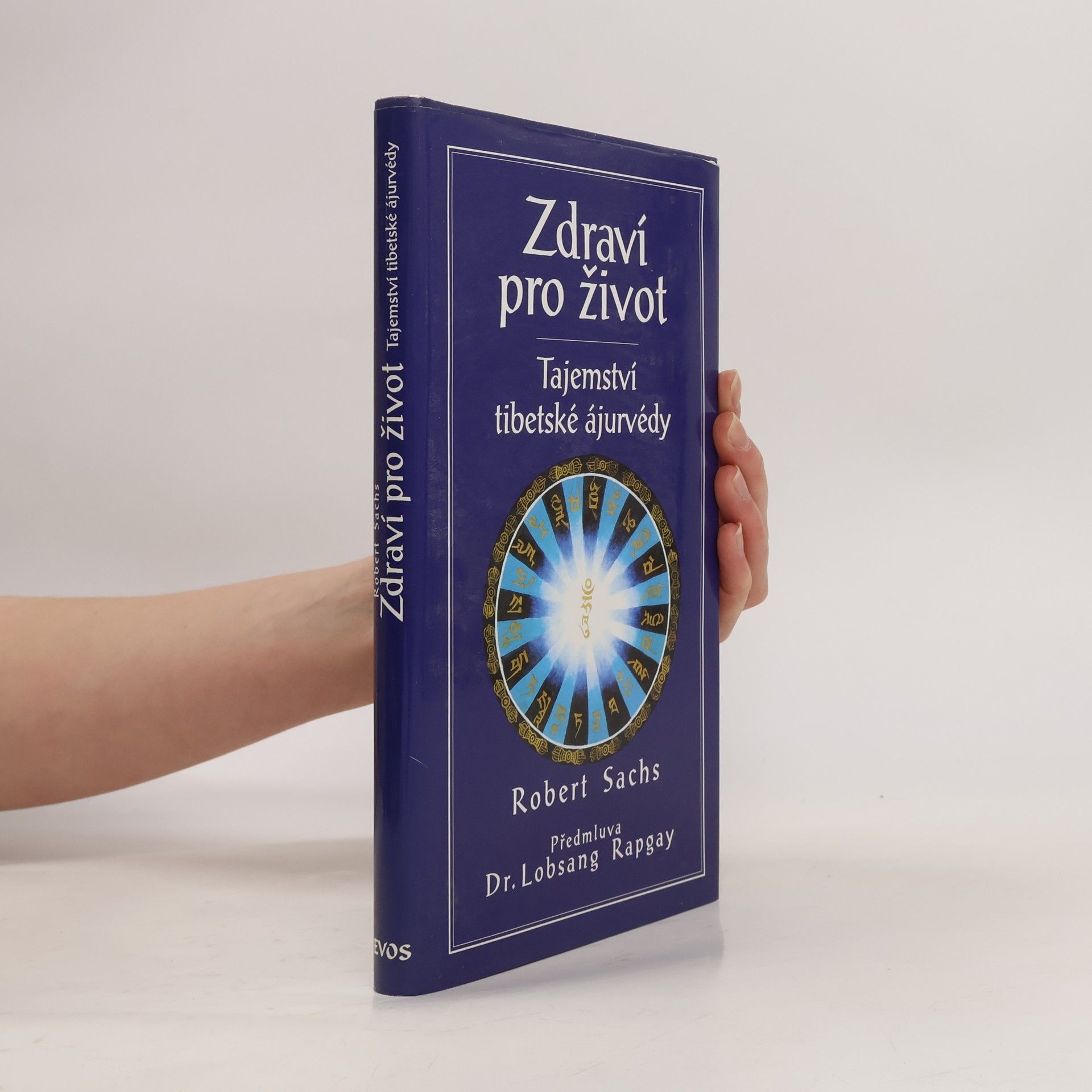 Robert Sachs Zdraví pro život : tajemství tibetské ájurvédy