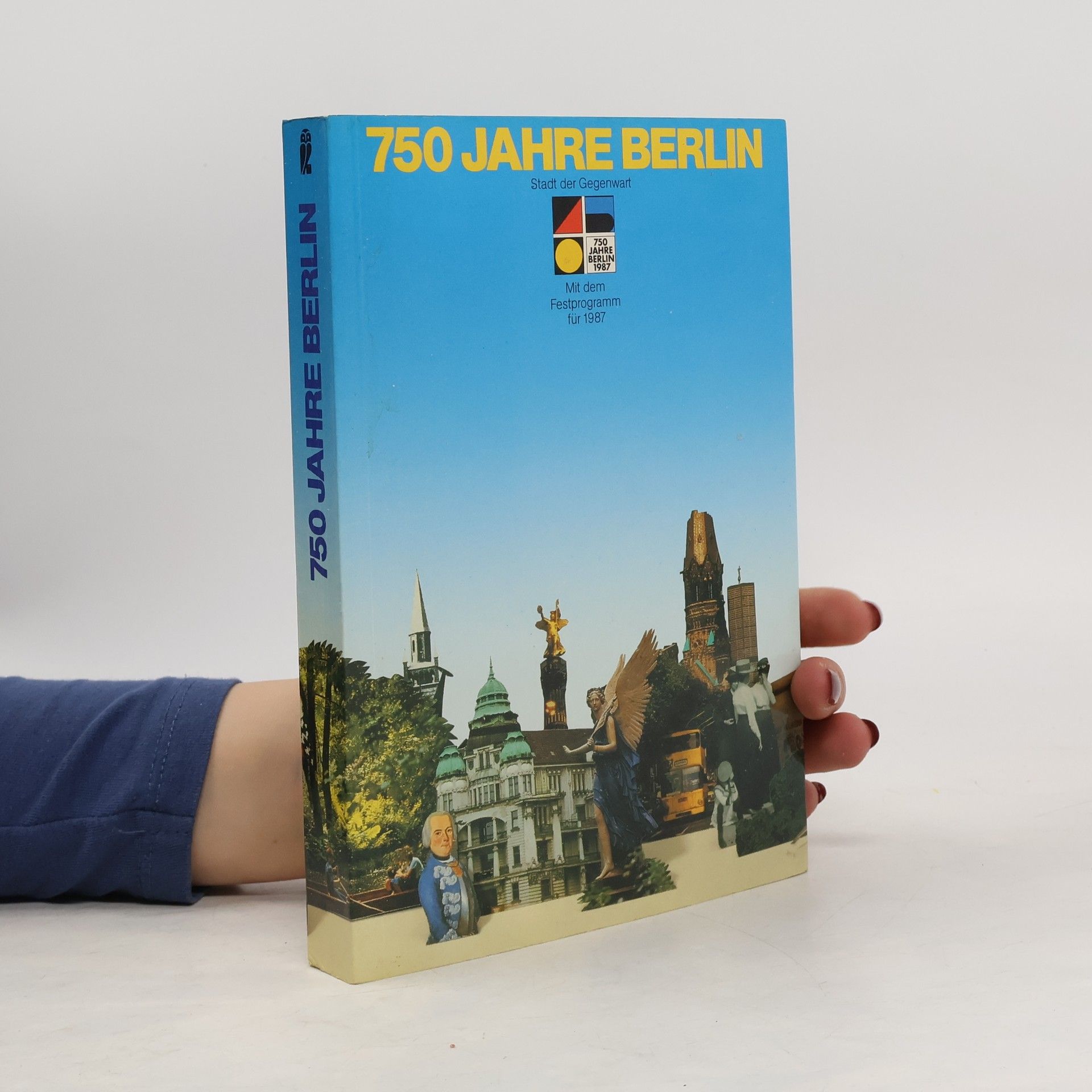 Ulrich Eckhardt 750 [Siebenhundertfünfzig] Jahre Berlin