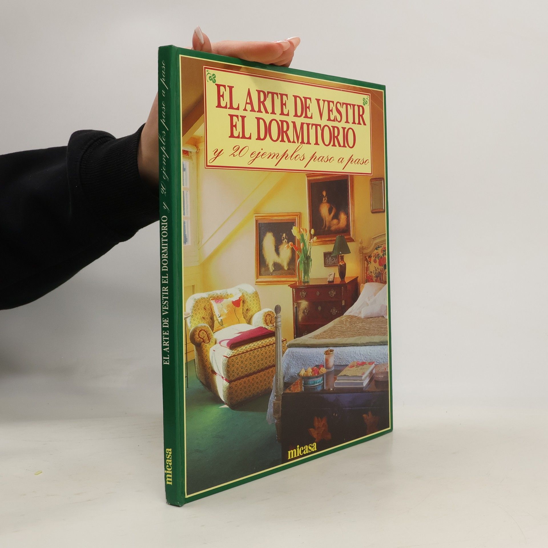 Autores varios El Arte de Vestir el Dormitorio y 20 ejemplos paso a paso